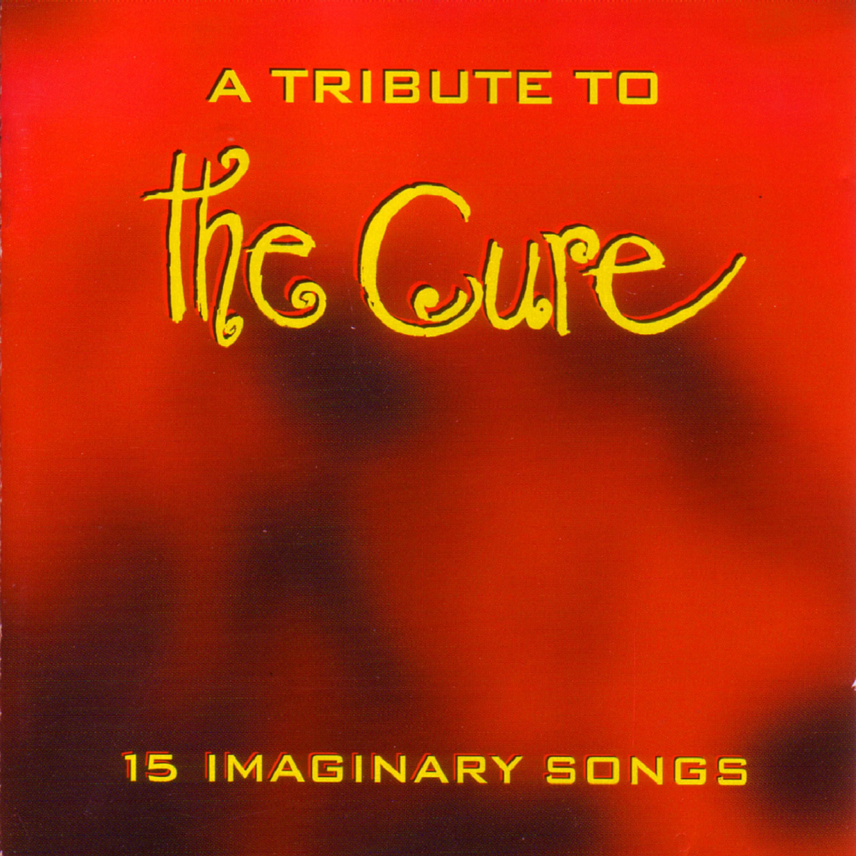 Постер альбома 15 Imaginary Songs - A Tribute To The Cure
