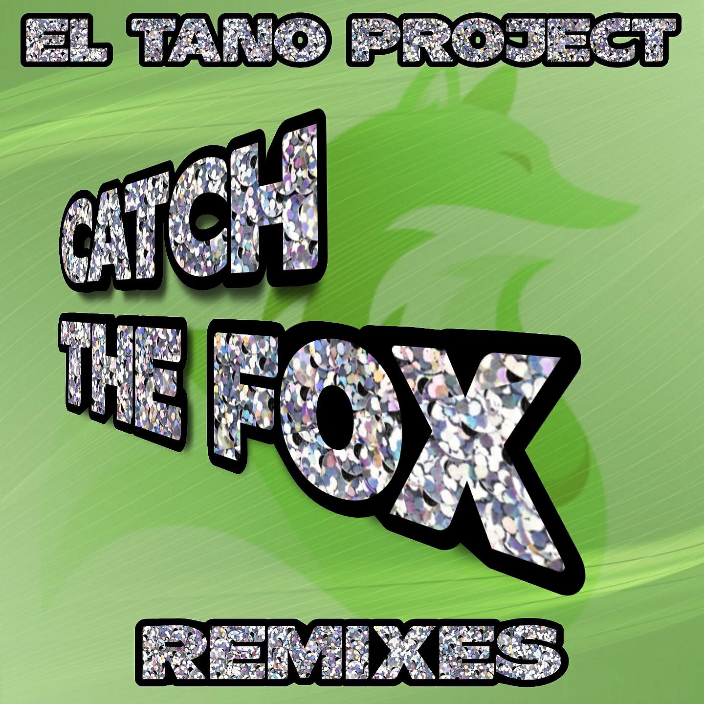 EL TANO PROJECT - CATCH THE FOX (Trance The Fox Vocal Remix)