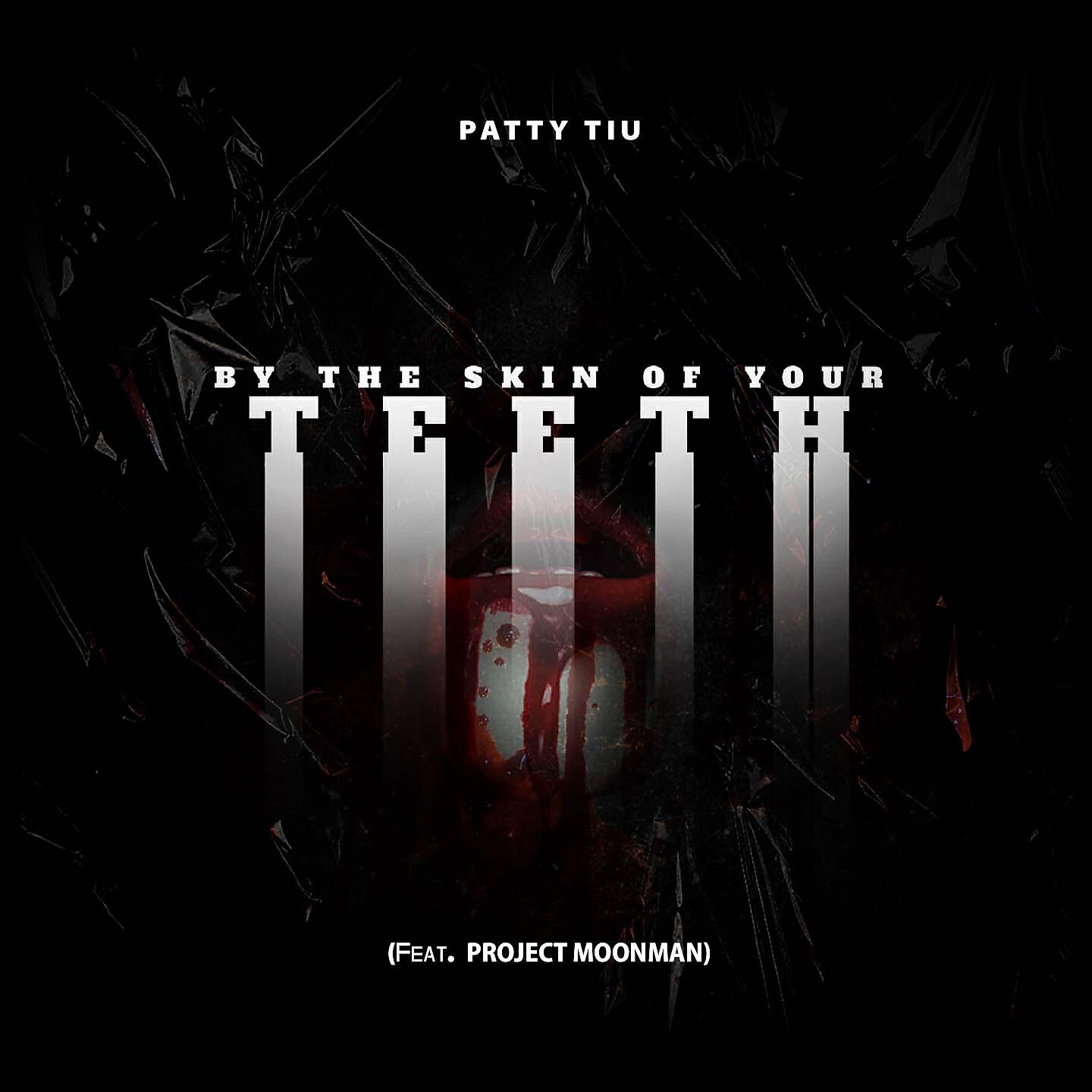 Patty Tiu - By The Skin Of Your Teeth