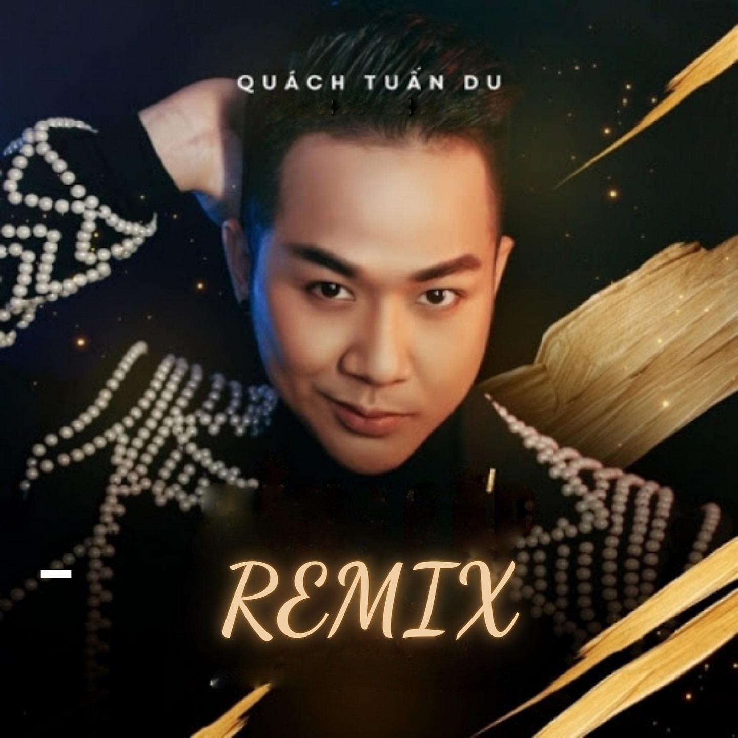 Постер альбома Quách Tuấn Du Remix