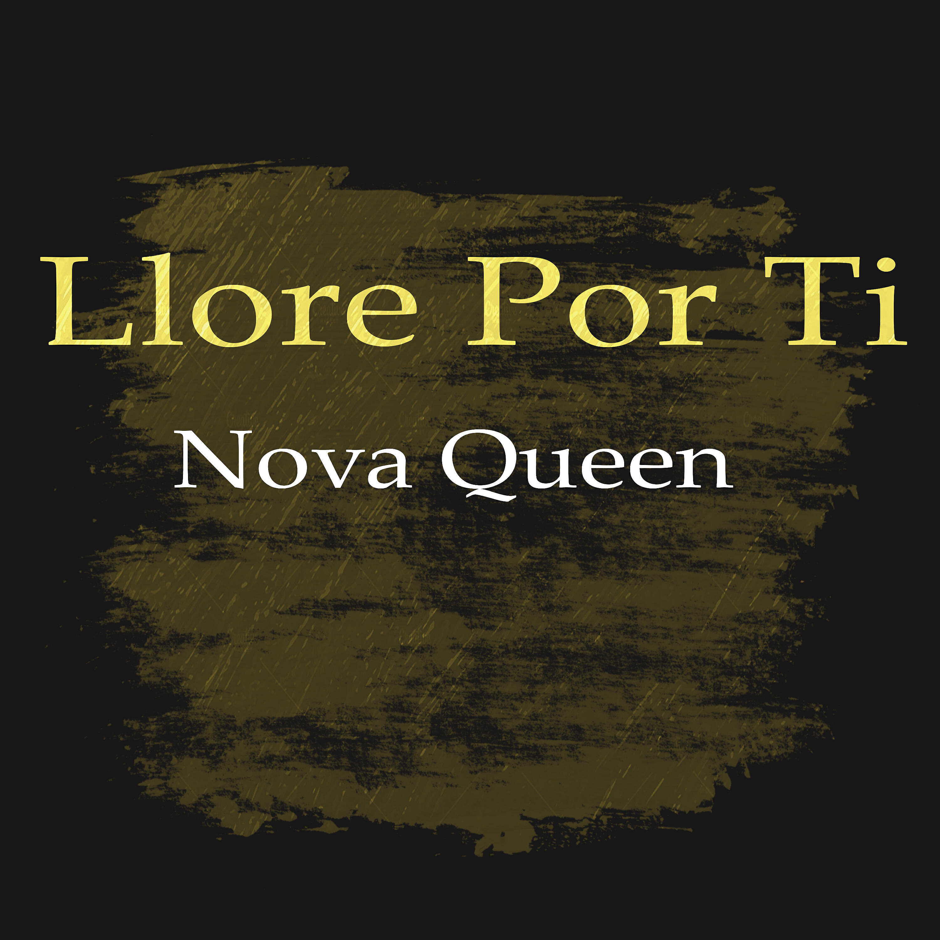 Nova Queen - Lloré por Ti
