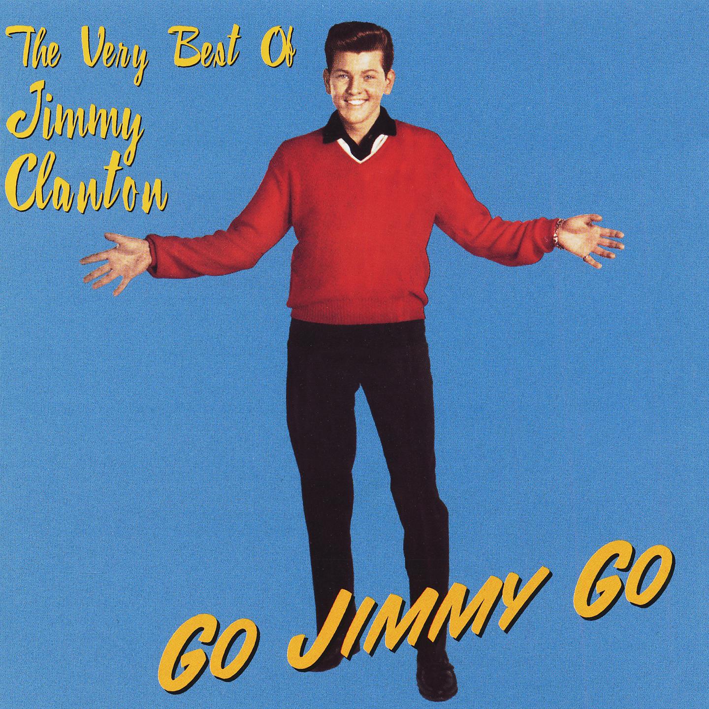Постер альбома Go Jimmy Go - The Very Best of Jimmy Clanton