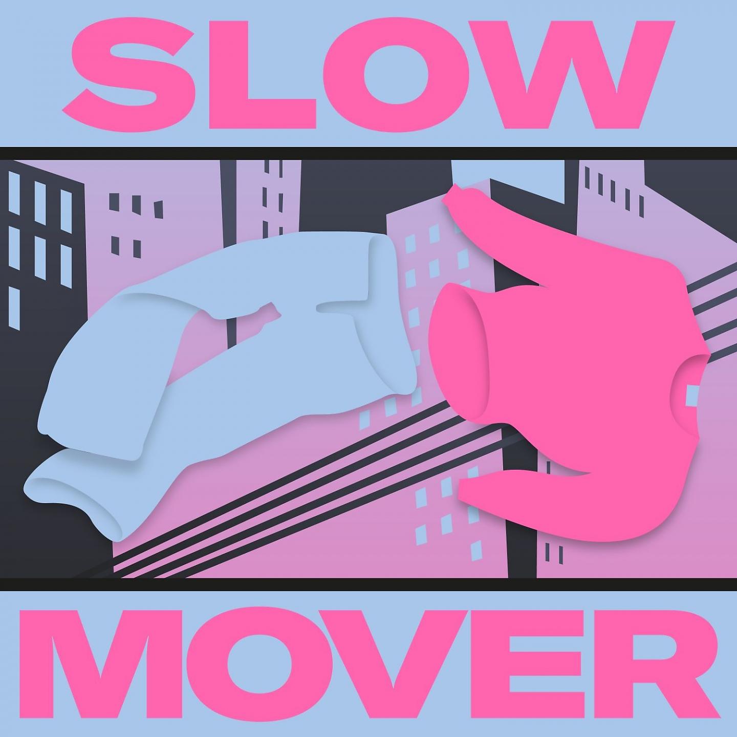 Постер альбома Slow Mover