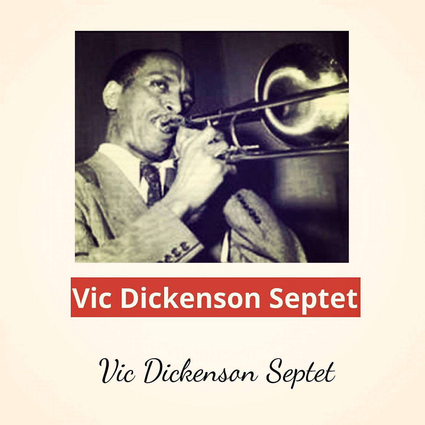VIC DICKENSON SEPTET - You Brought a New Kind of Love to Me