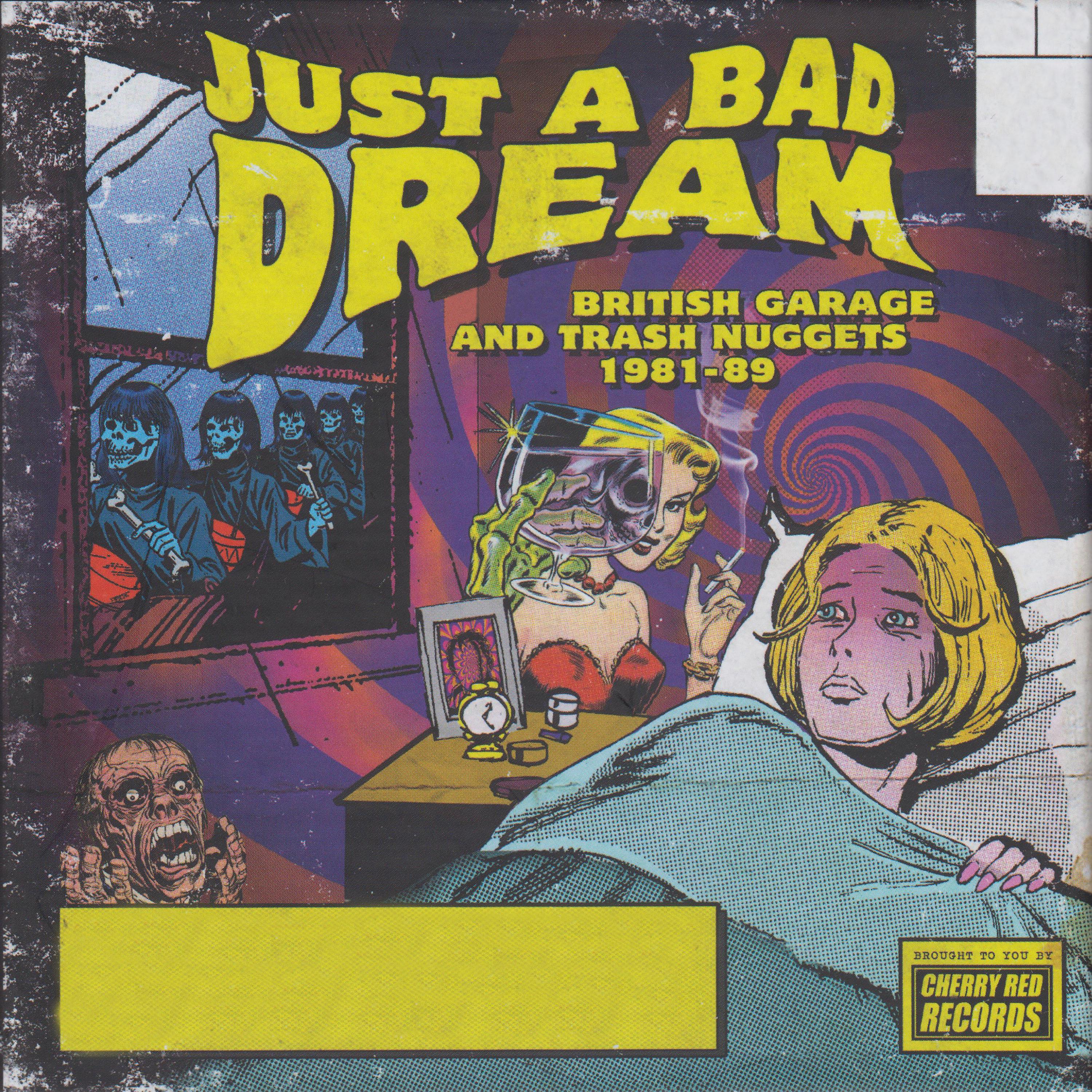 Постер альбома Just A Bad Dream: British Garage And Trash Nuggets 1981-89