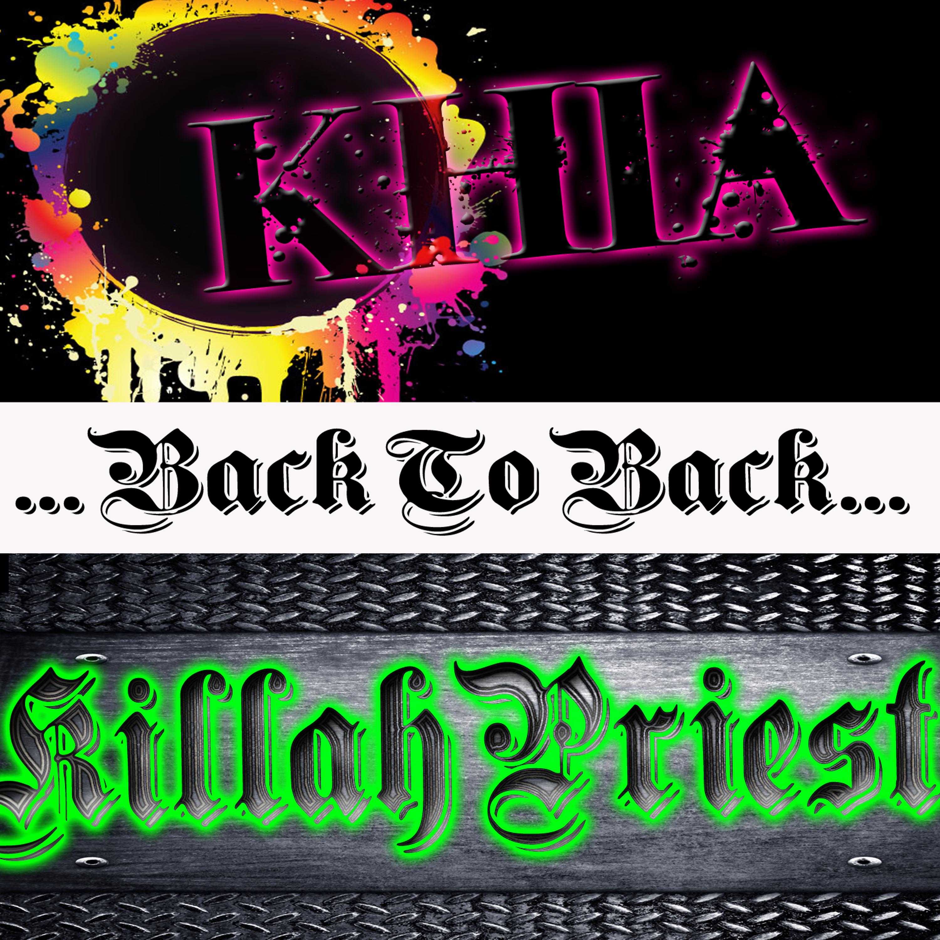 Постер альбома Back To Back: Khia & Killah Priest