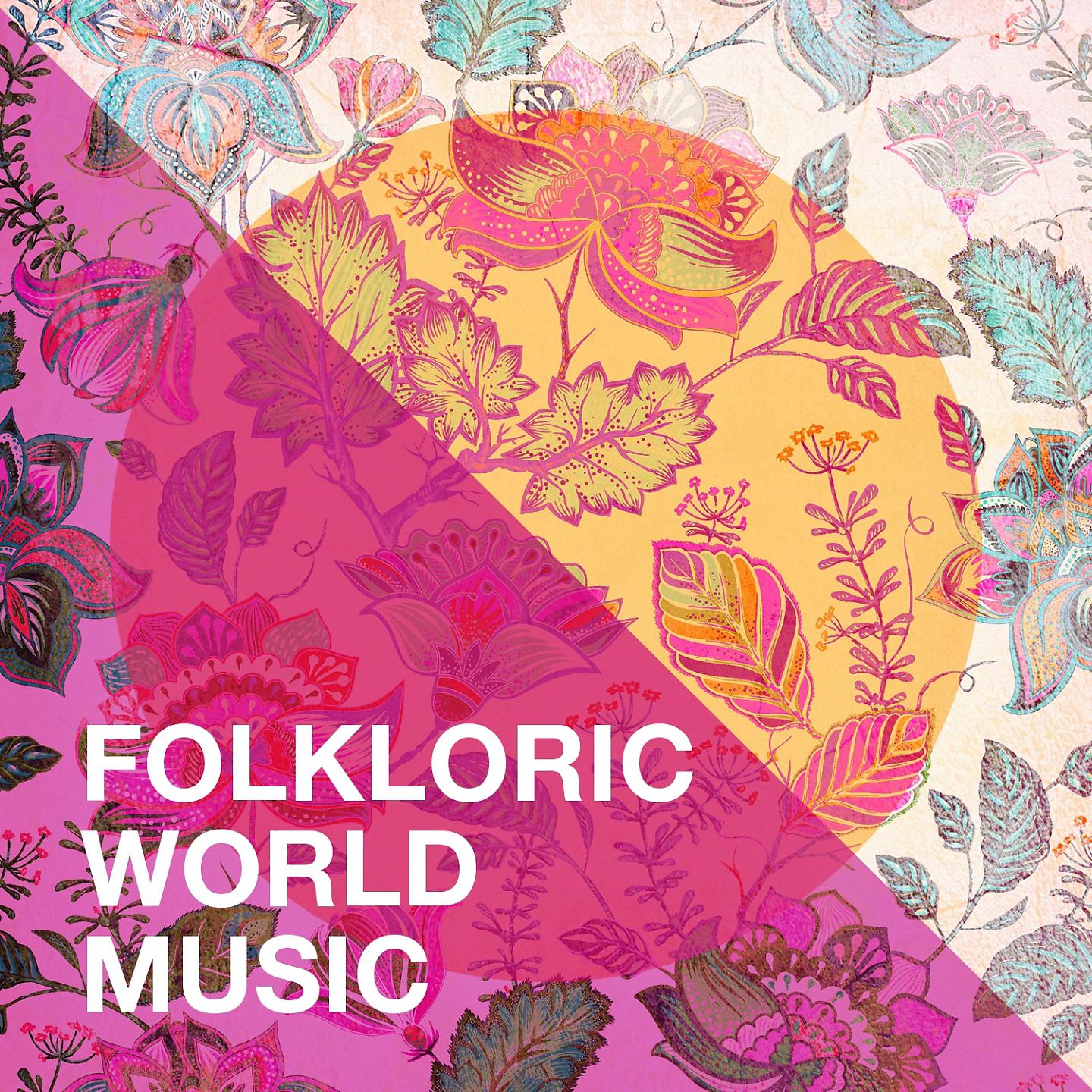 Постер альбома Folkloric World Music