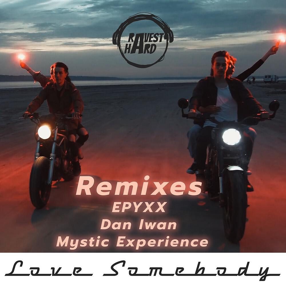 Ravest Hard - Love Somebody (Dan Iwan Uplifting Remix)