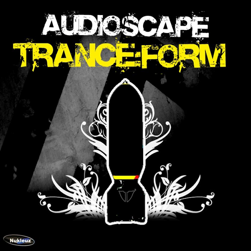 Audioscape - Trance Form: Mixed by Audioscape (Live DJ Mix)