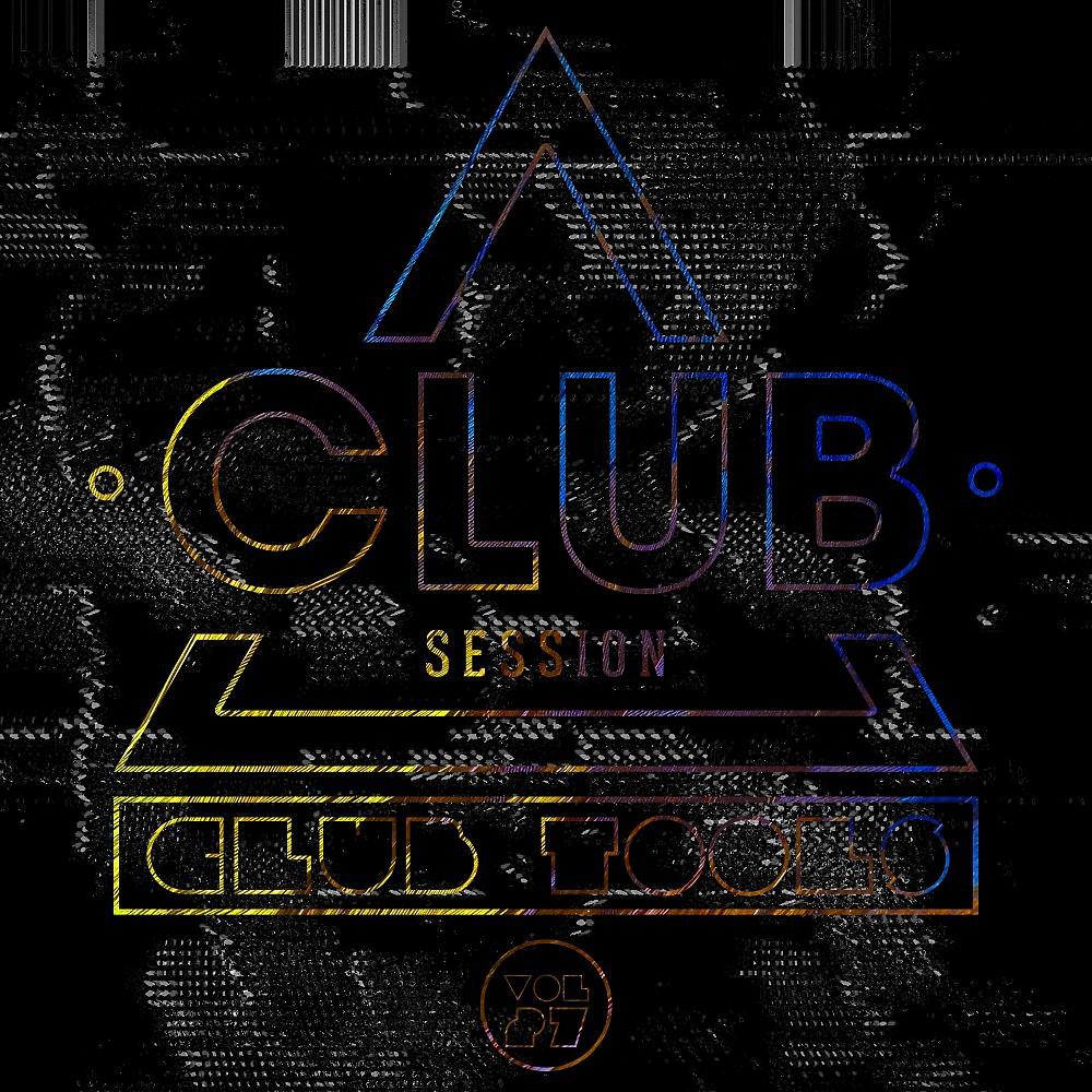 Постер альбома Club Session Pres. Club Tools, Vol. 27
