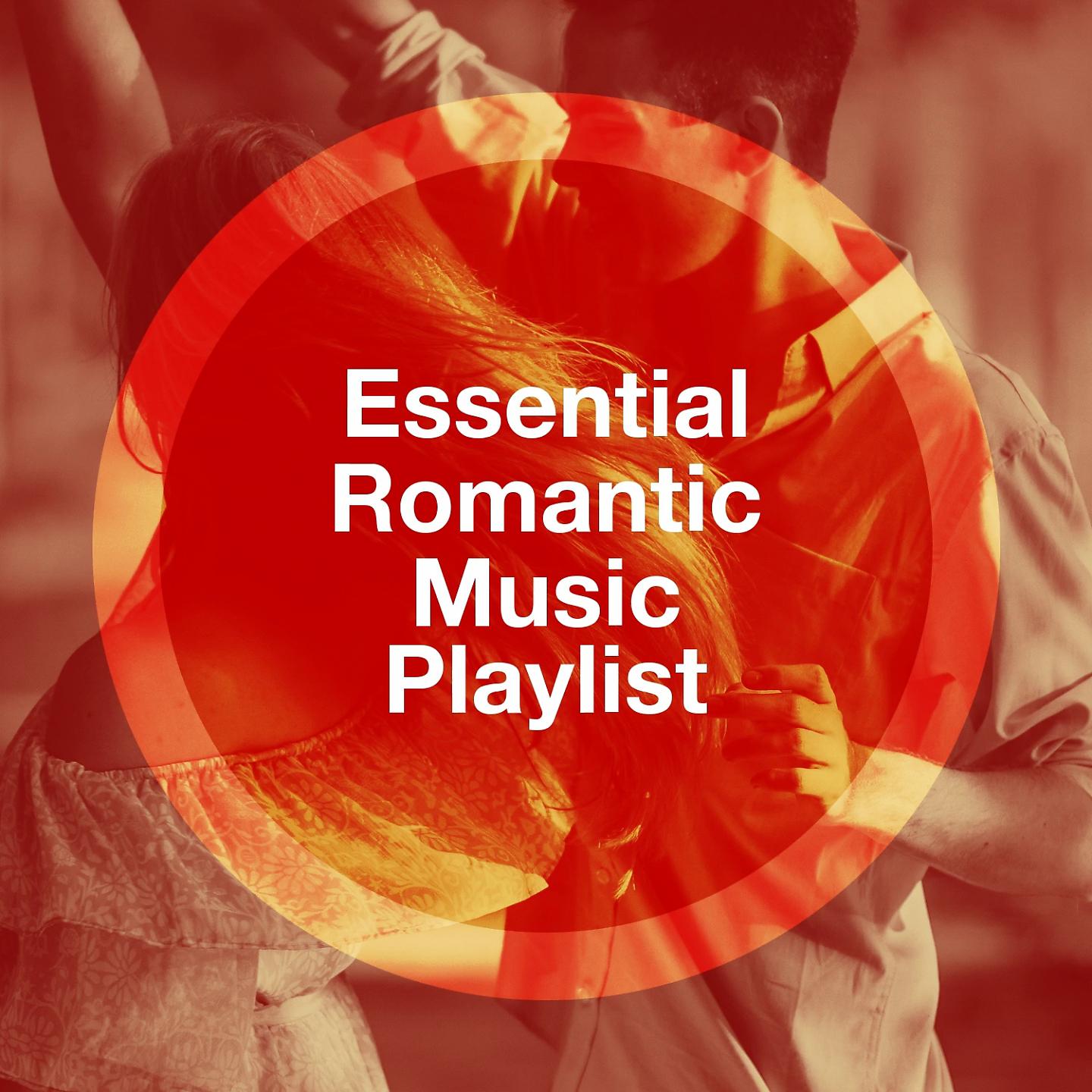 Постер альбома Essential Romantic Music Playlist