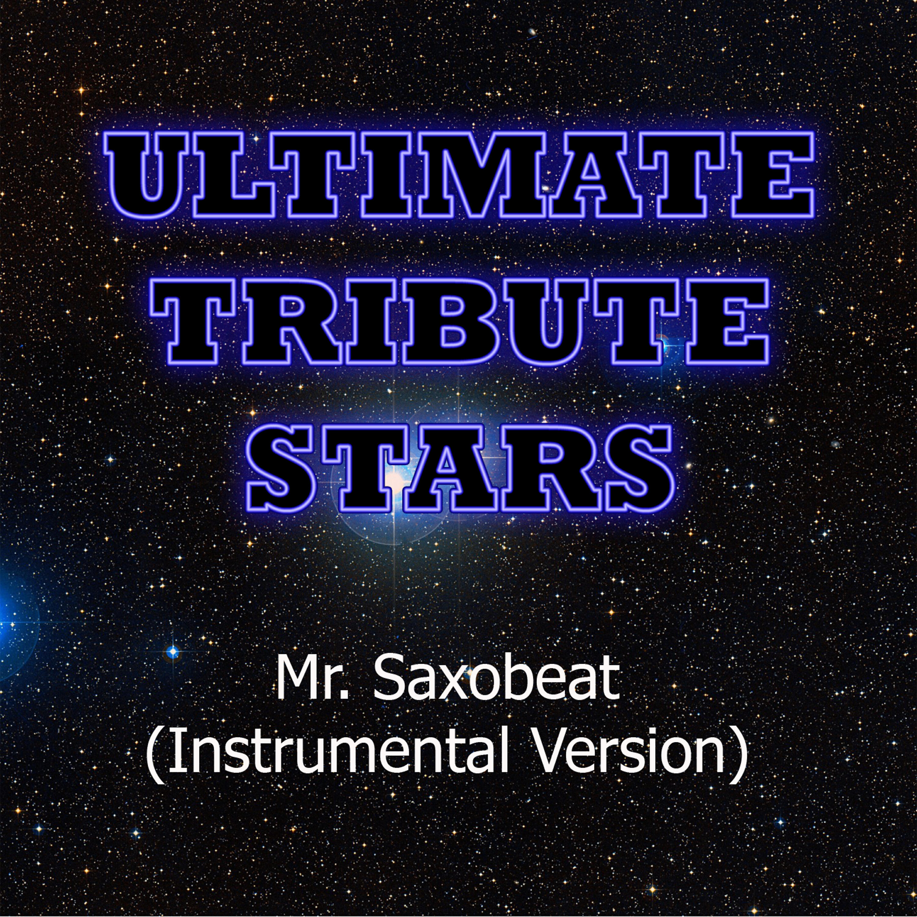 Ultimate Tribute Stars - Alexandra Stan - Mr. Saxobeat (Instrumental Version)
