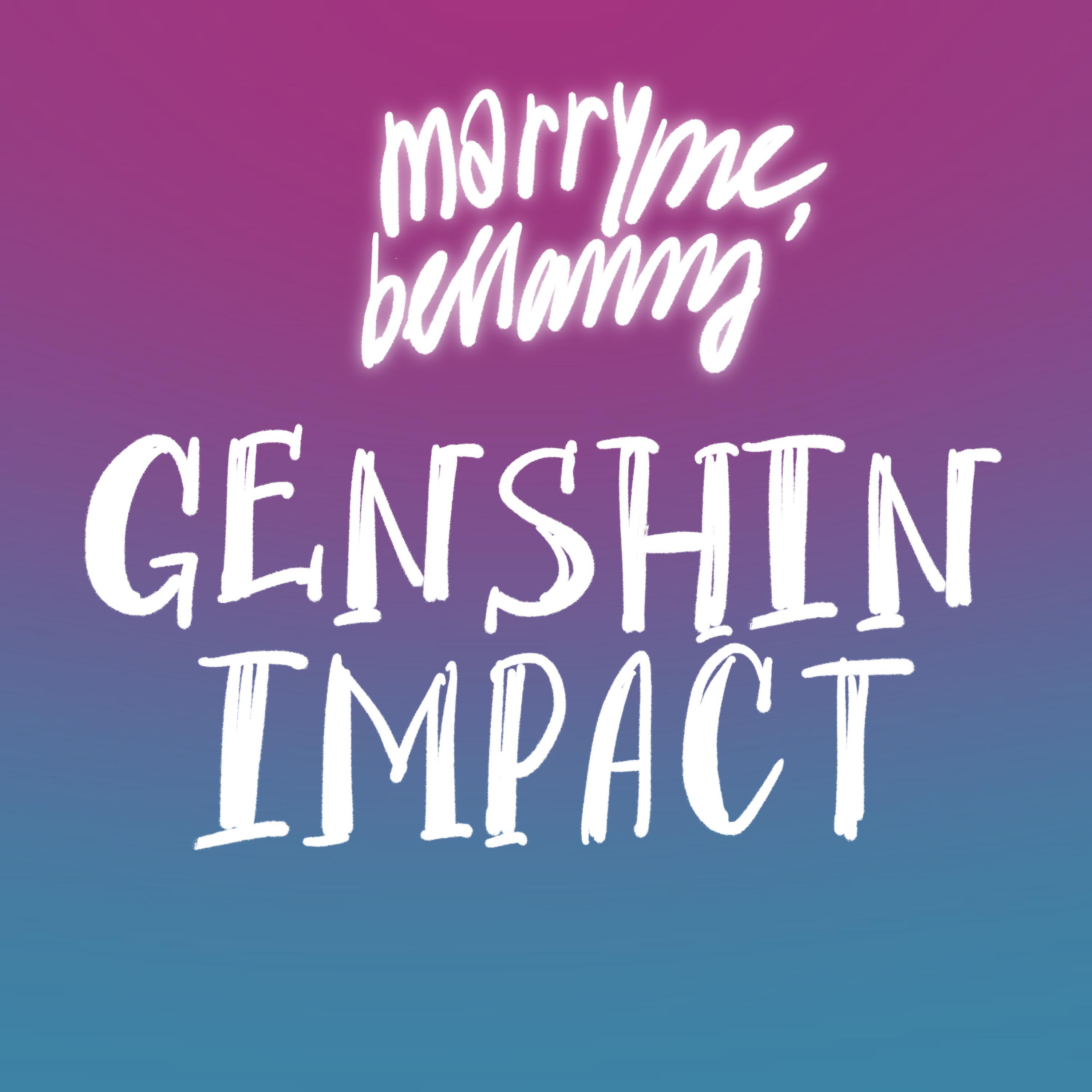 MARRY ME - GENSHIN IMPACT