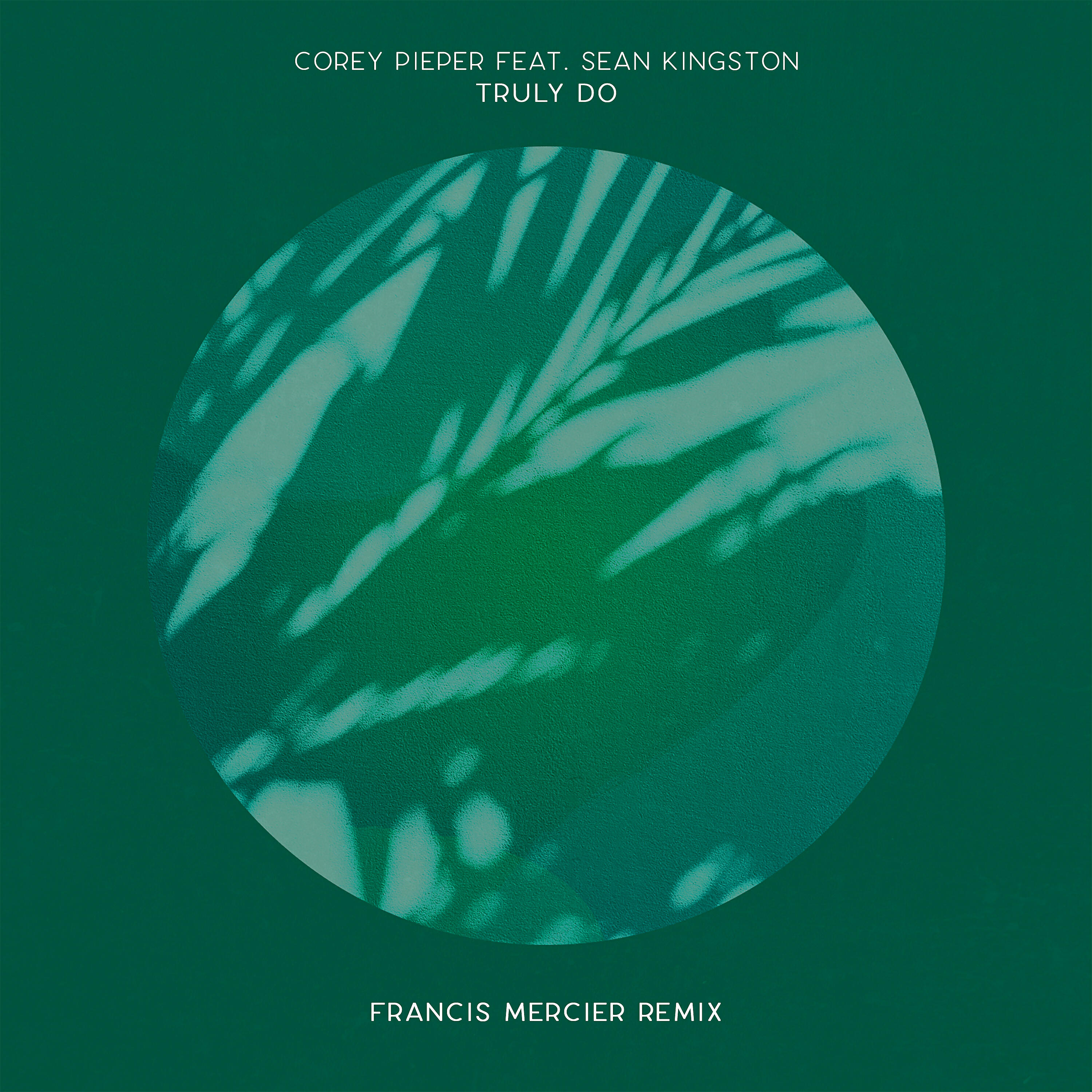 Corey Pieper - Truly Do (Francis Mercier Edit)