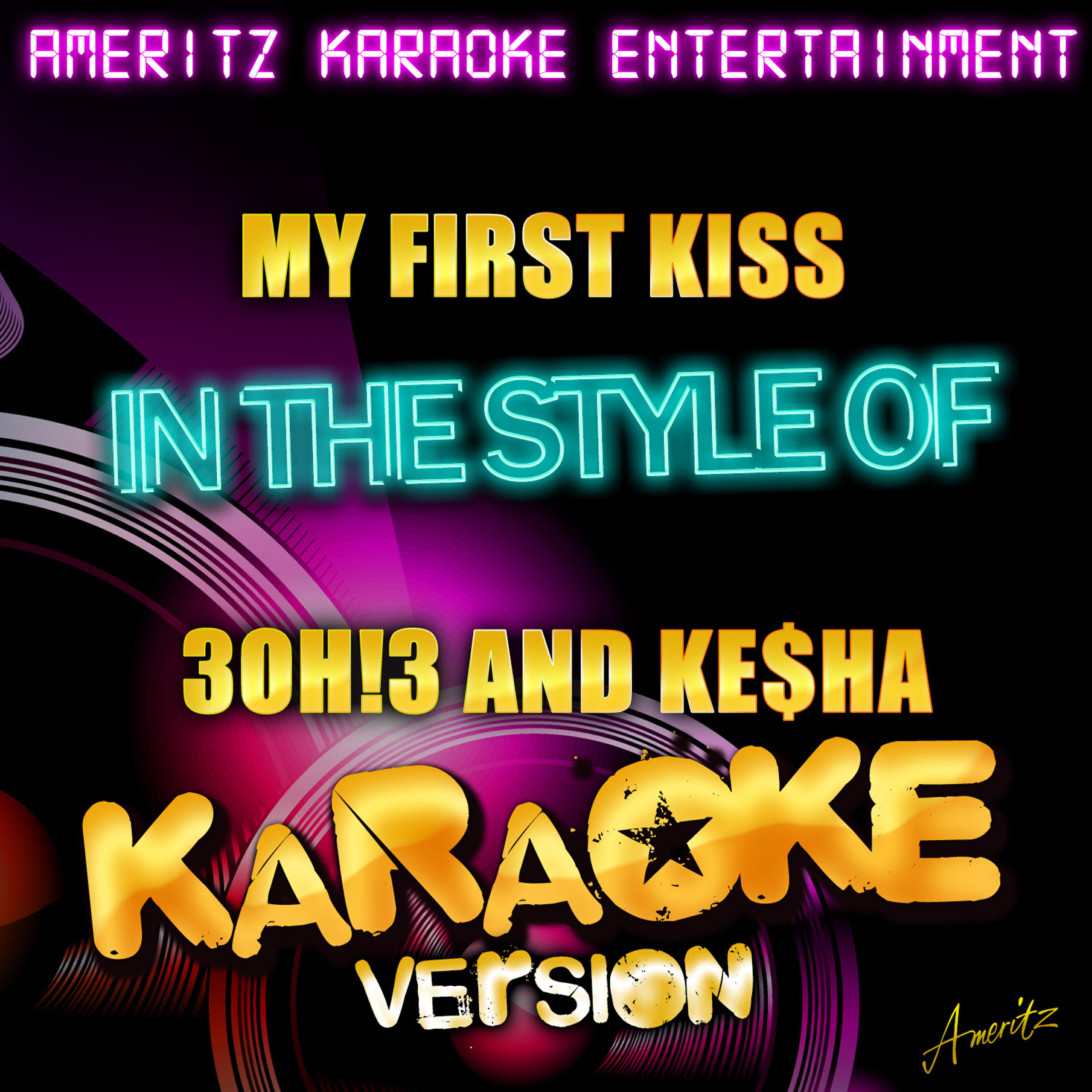 Ameritz Karaoke Entertainment - My First Kiss (In the Style of 3oh!3 and Ke$Ha) [Karaoke Version]