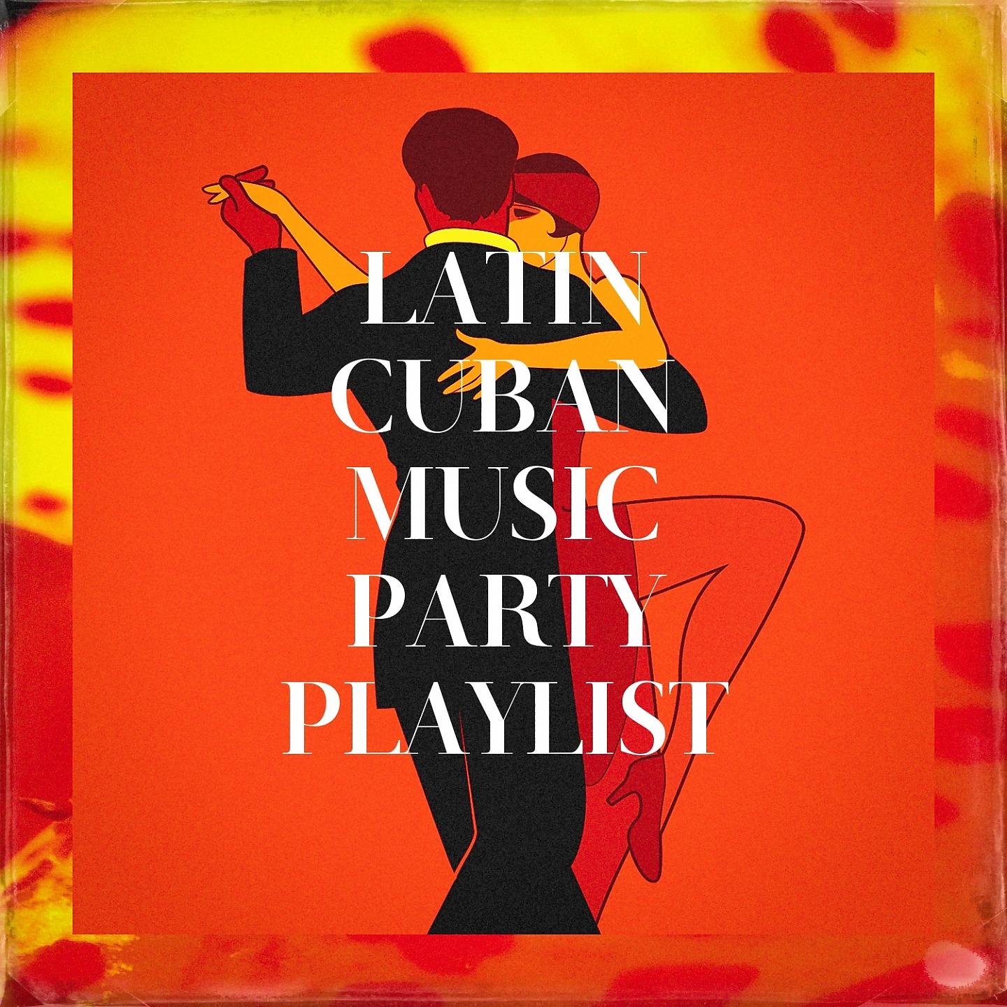 Постер альбома Latin Cuban Music Party Playlist