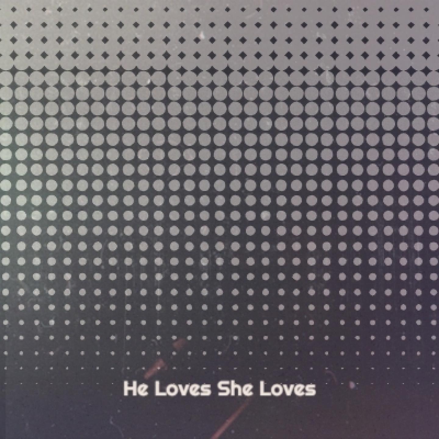 Постер альбома He Loves She Loves