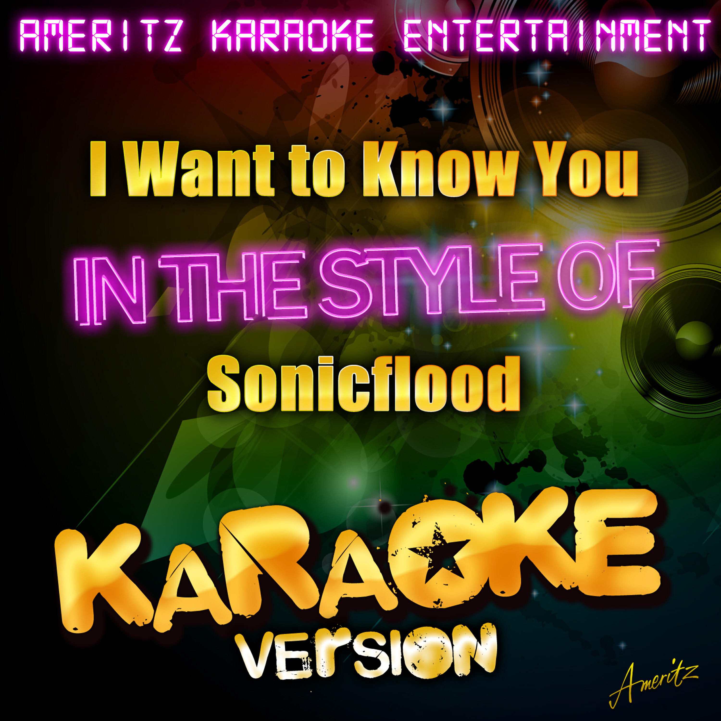 Ameritz Karaoke Entertainment - I Want to Know You (In the Style of Sonicflood) [Karaoke Version]