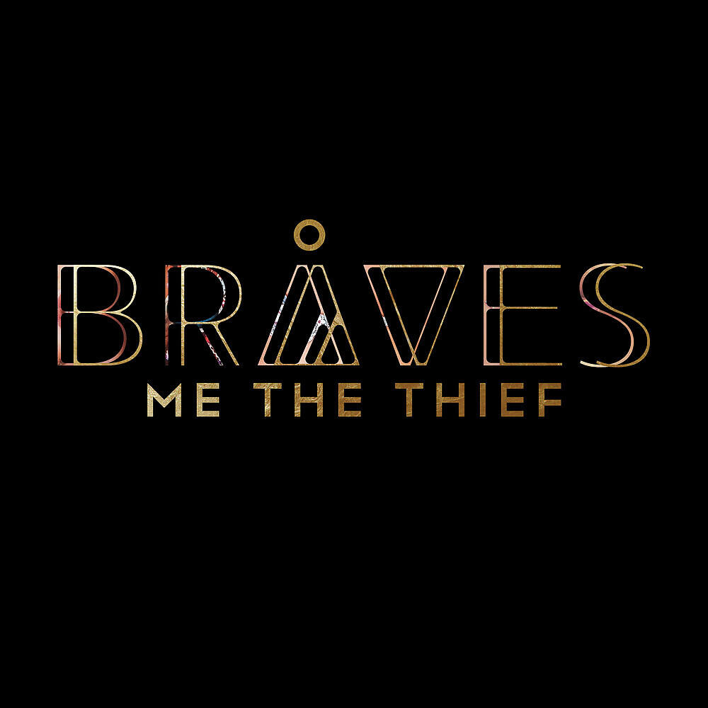 BRÅVES - Me The Thief (Radio Edit)