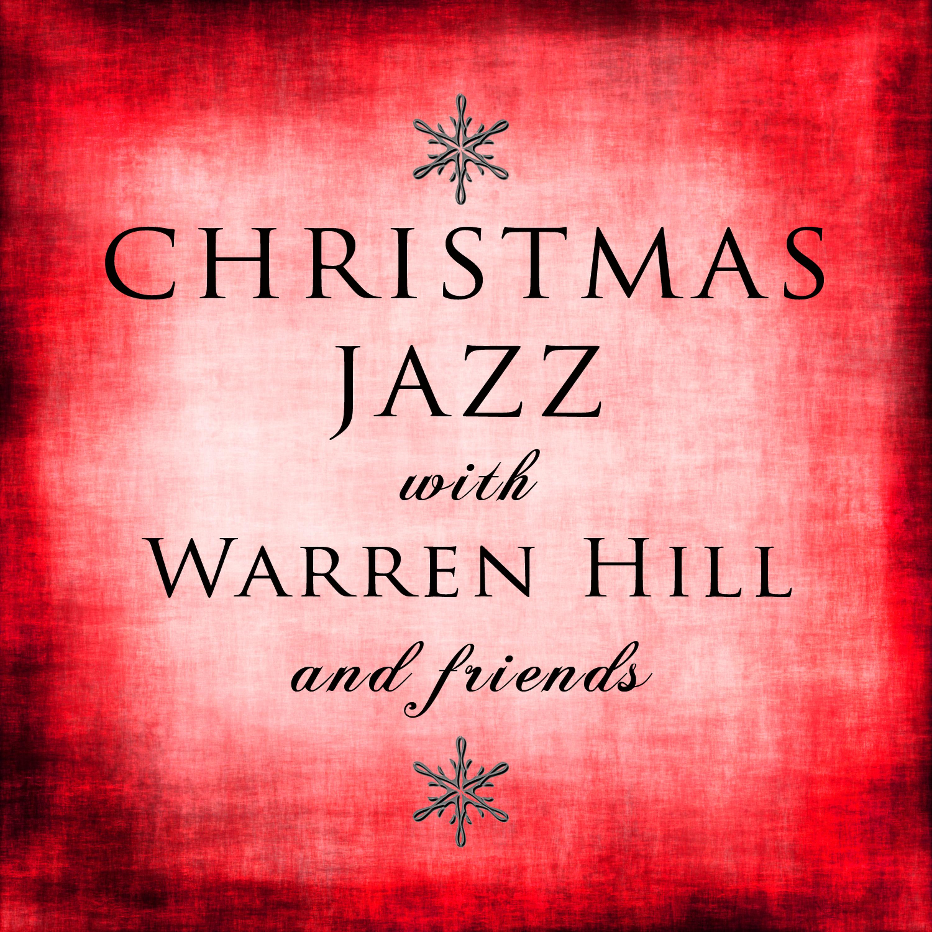 Постер альбома Christmas Jazz With Warren Hill and Friends