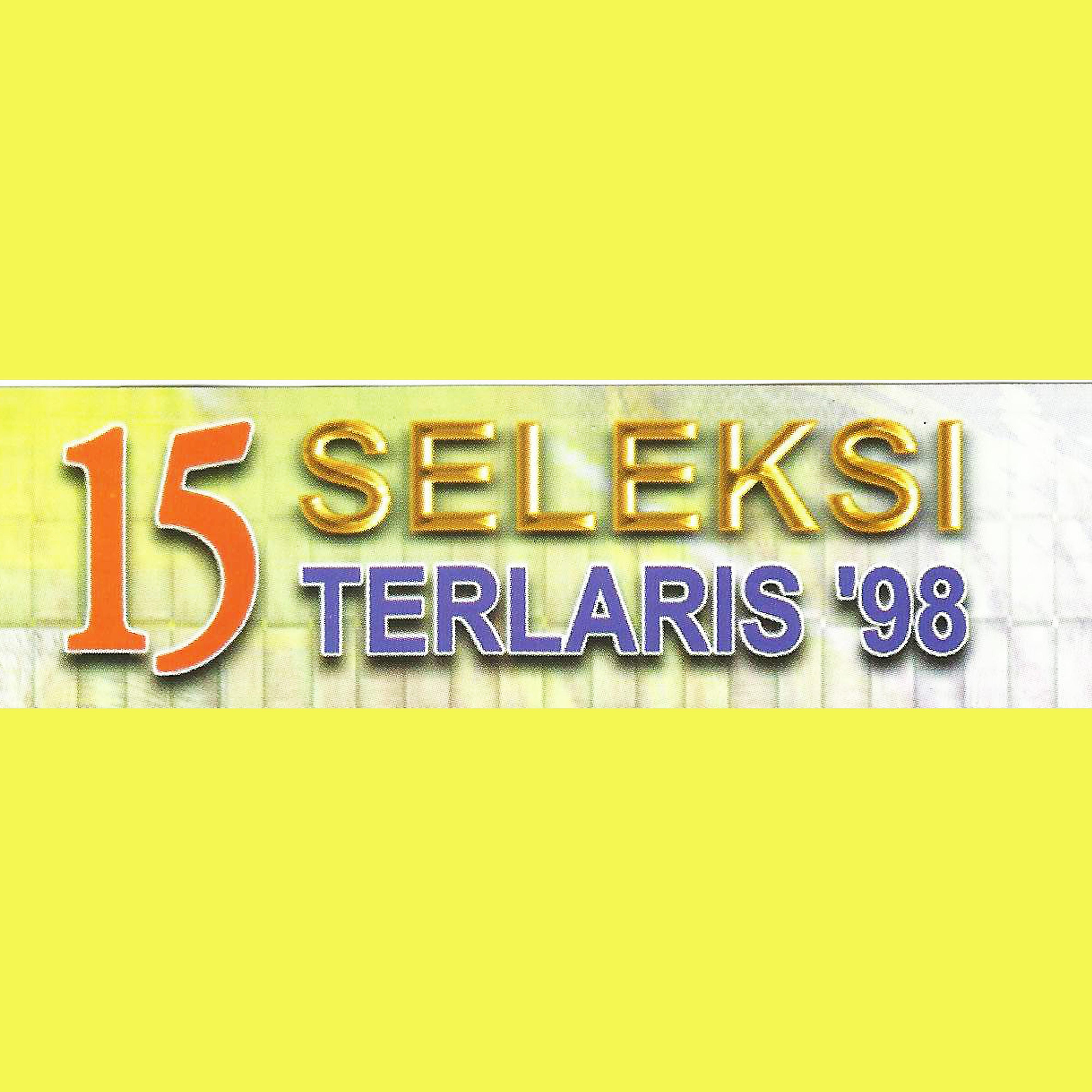 Постер альбома 15 Seleksi Terlaris '98
