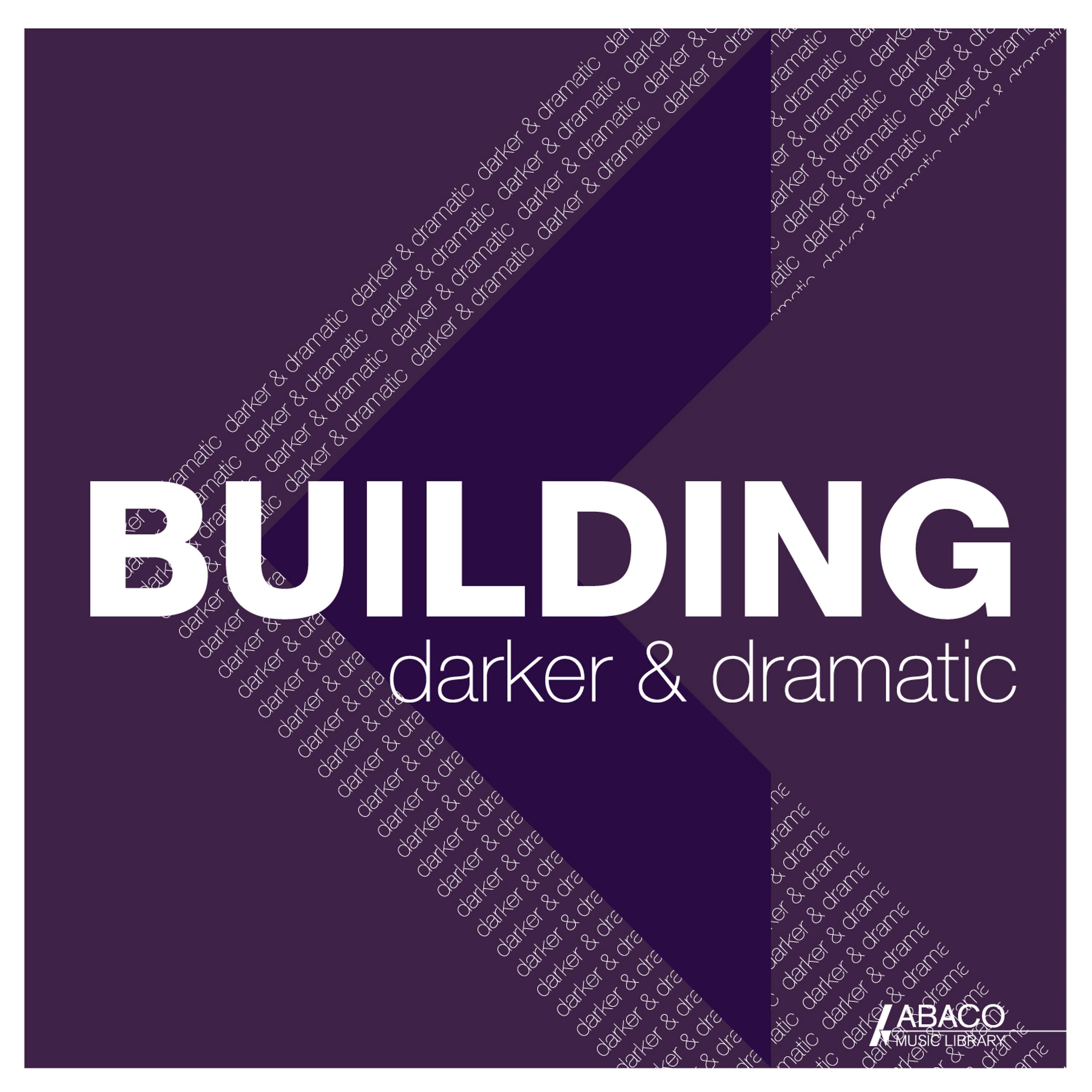 Постер альбома Building - Darker & Dramatic