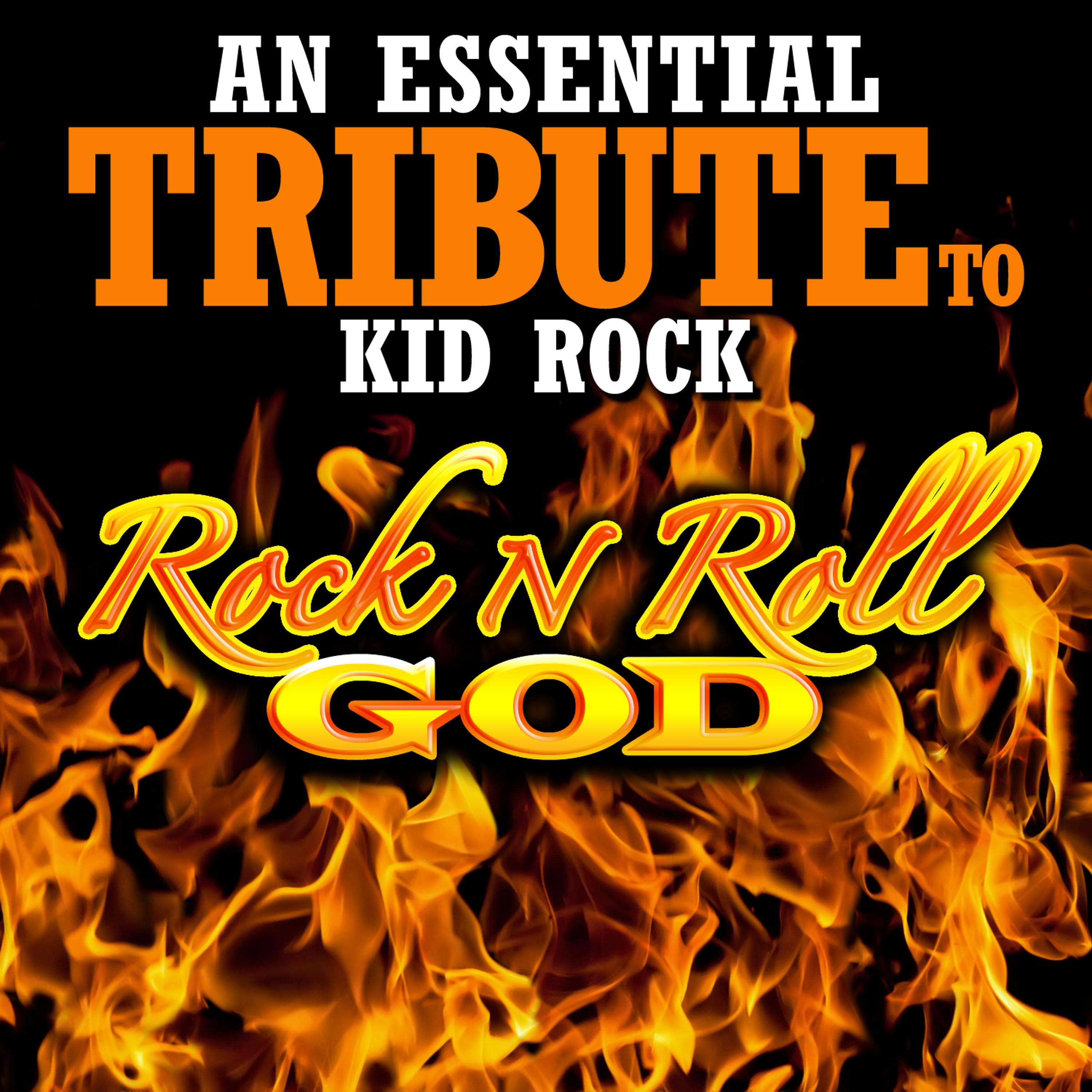 Постер альбома An Essential Tribute to Kid Rock: Rock n Roll God