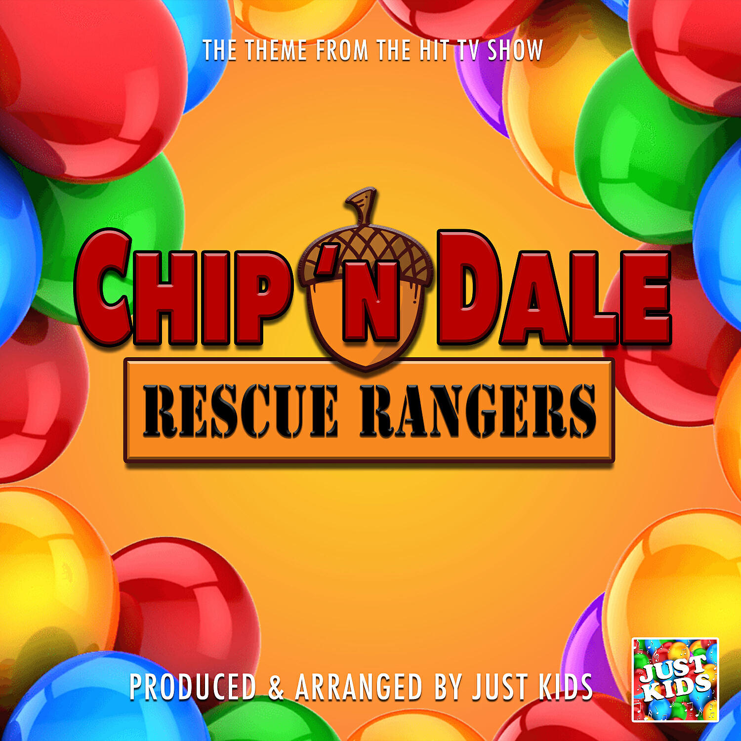 Just Kids - Chip 'N Dale Rescue Rangers Main Theme (From 