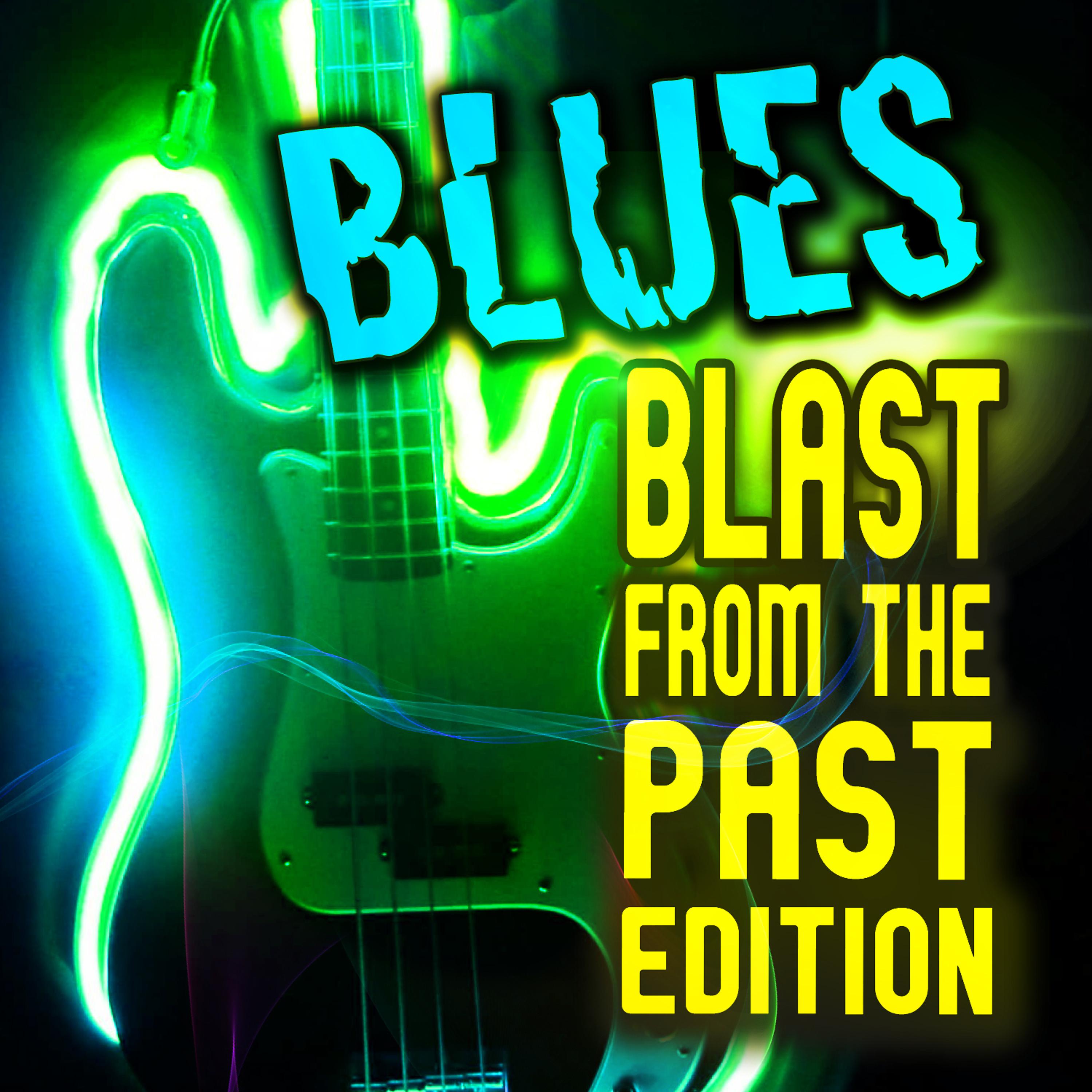 Постер альбома Blues! Blast from the Past Edition