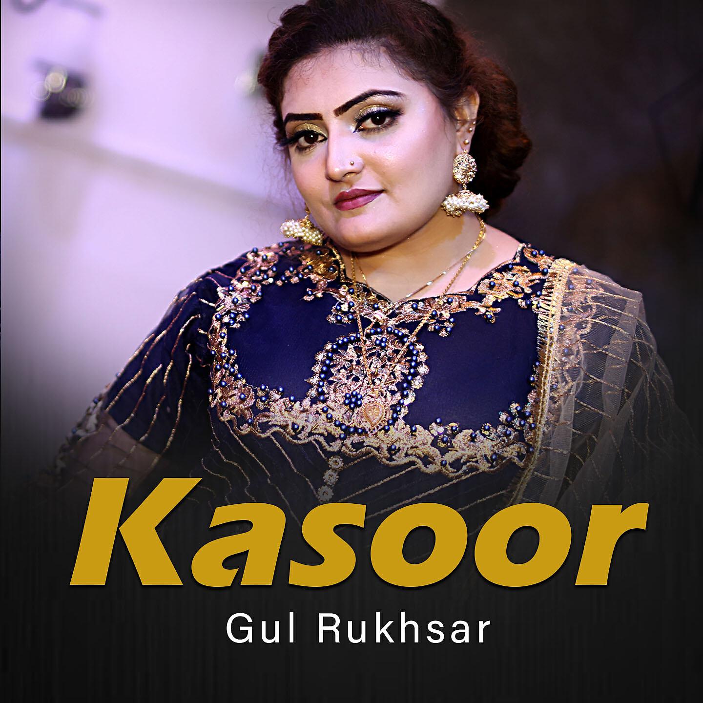Gul Rukhsar - Kasoor