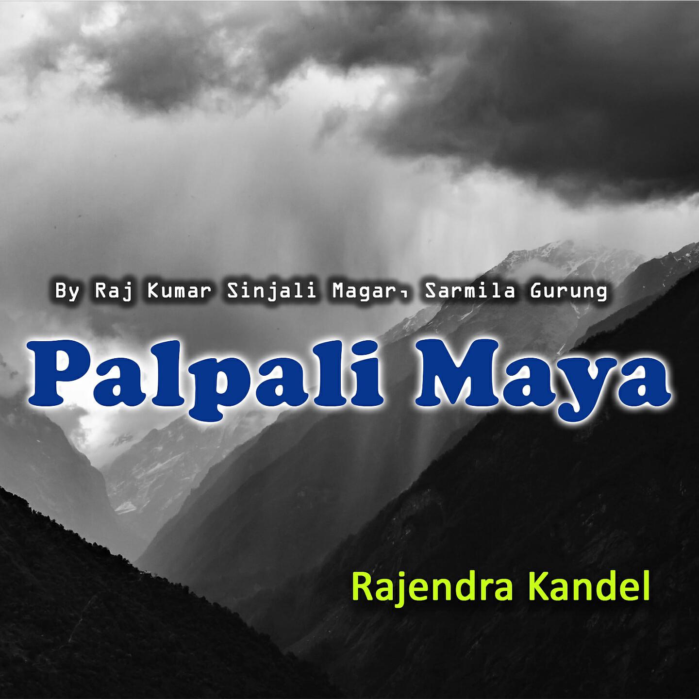 Raj Kumar Sinjali Magar - Palpali Maya