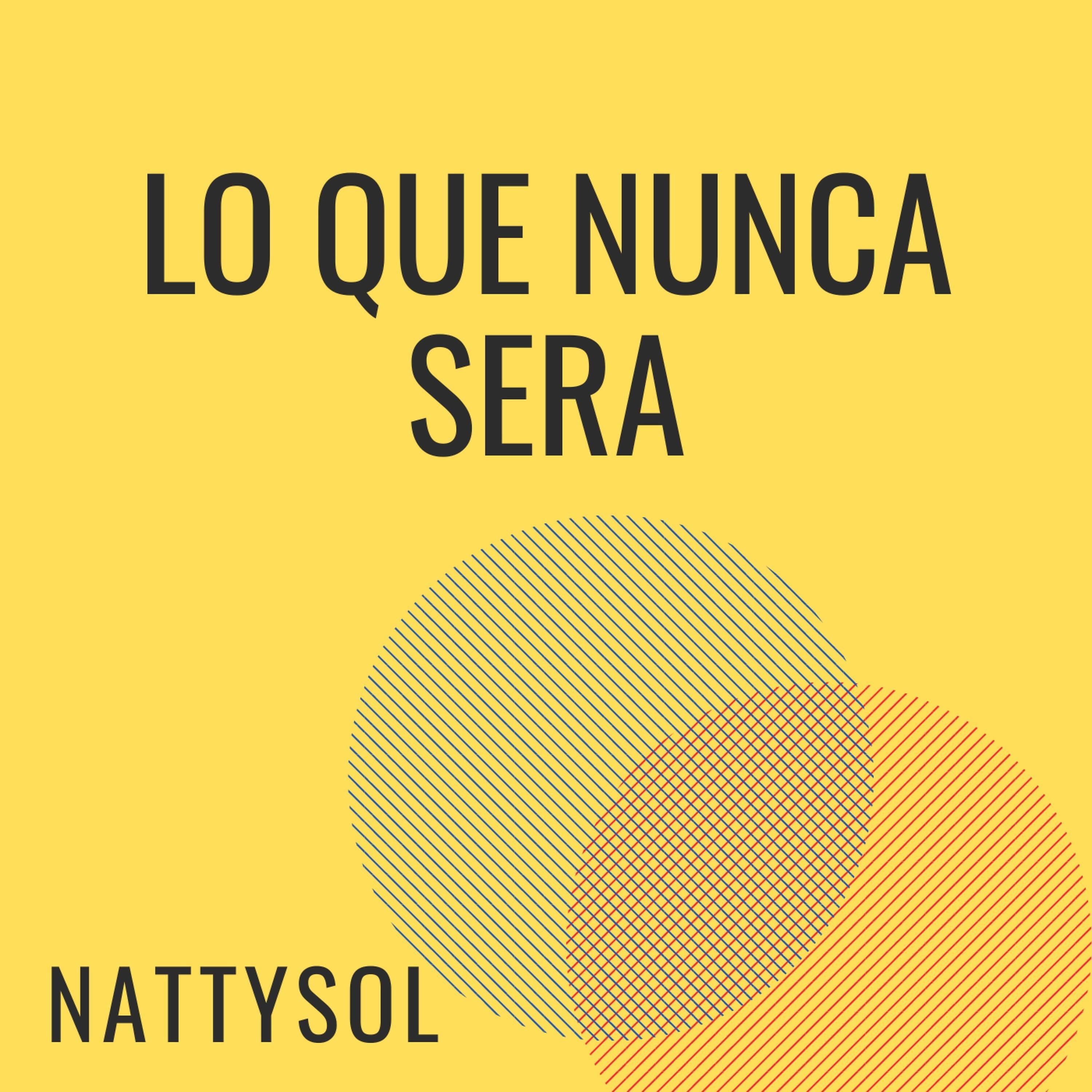 Nattysol - Lo Que Nunca Será