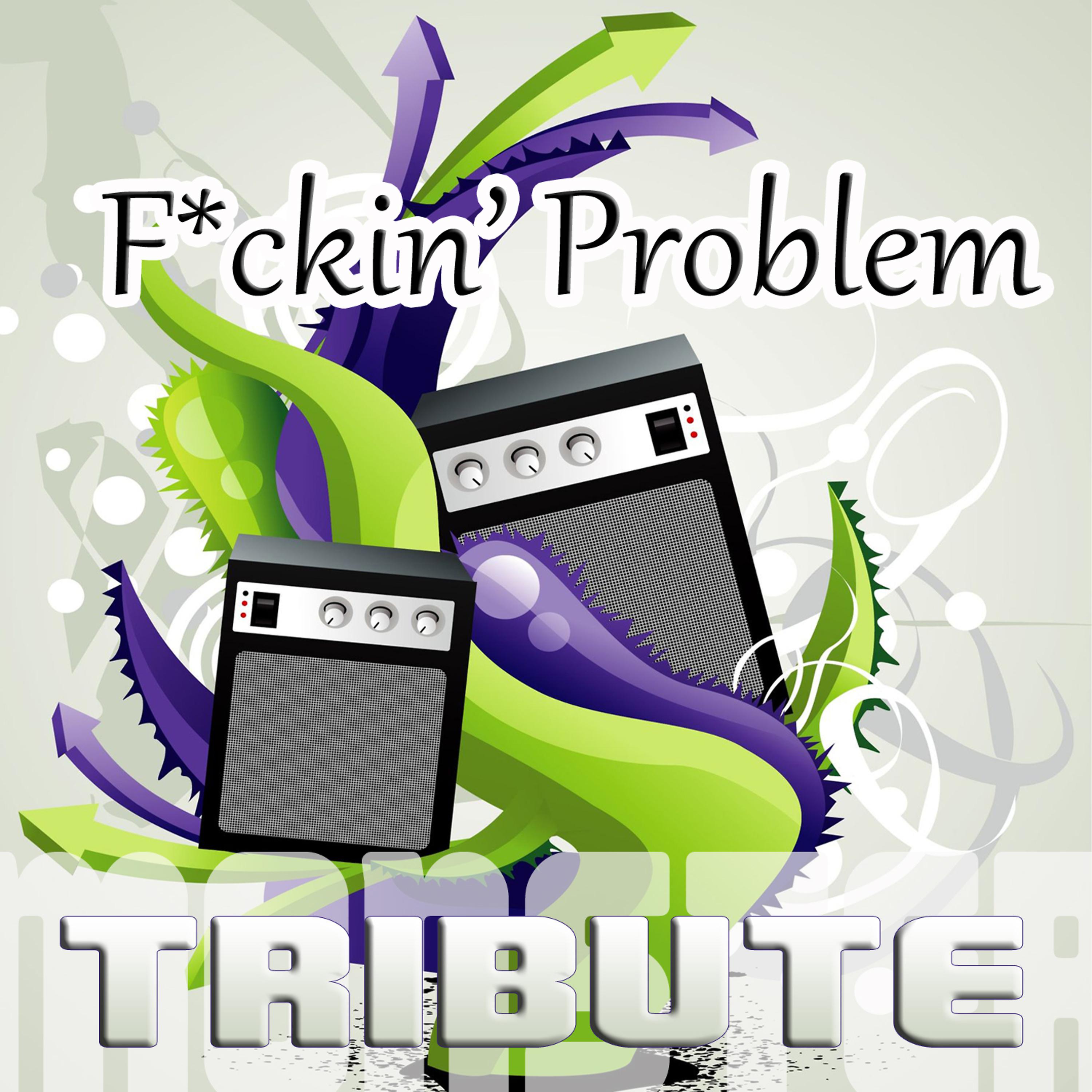 Постер альбома F**kin' Problem (Deluxe Tribute to A$Ap Rocky Feat. Drake, 2 Chainz, & Kendrick Lamar)