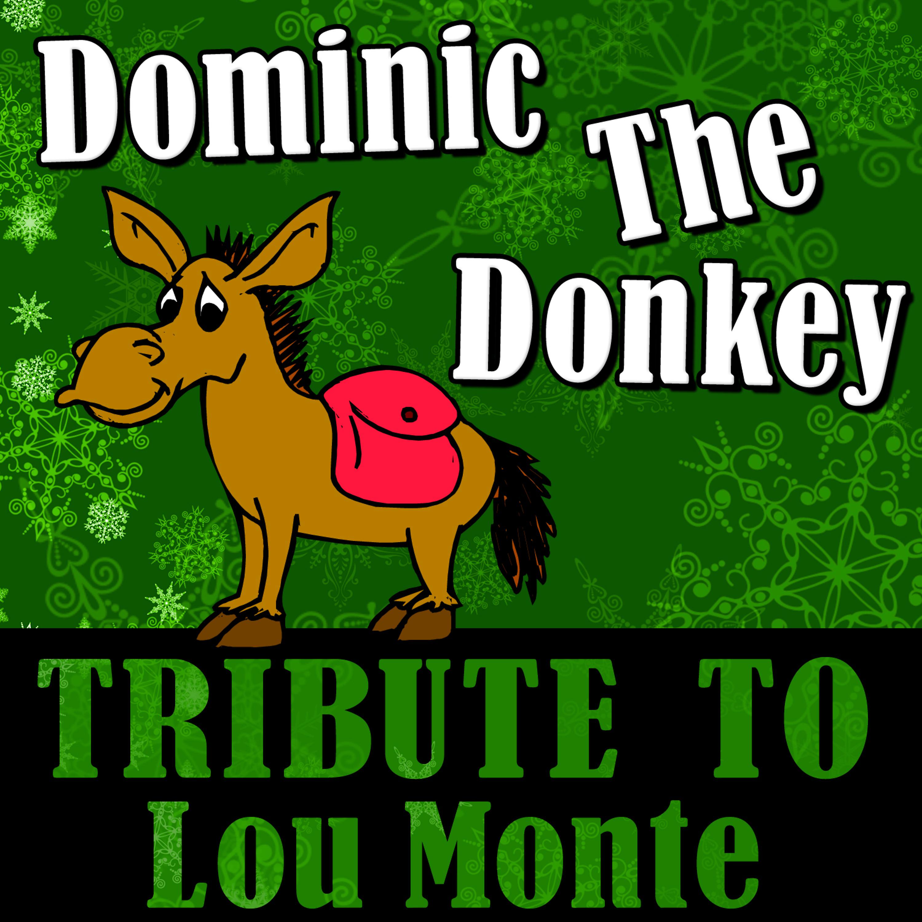 Постер альбома Dominic the Donkey (Tribute to Lou Monte)