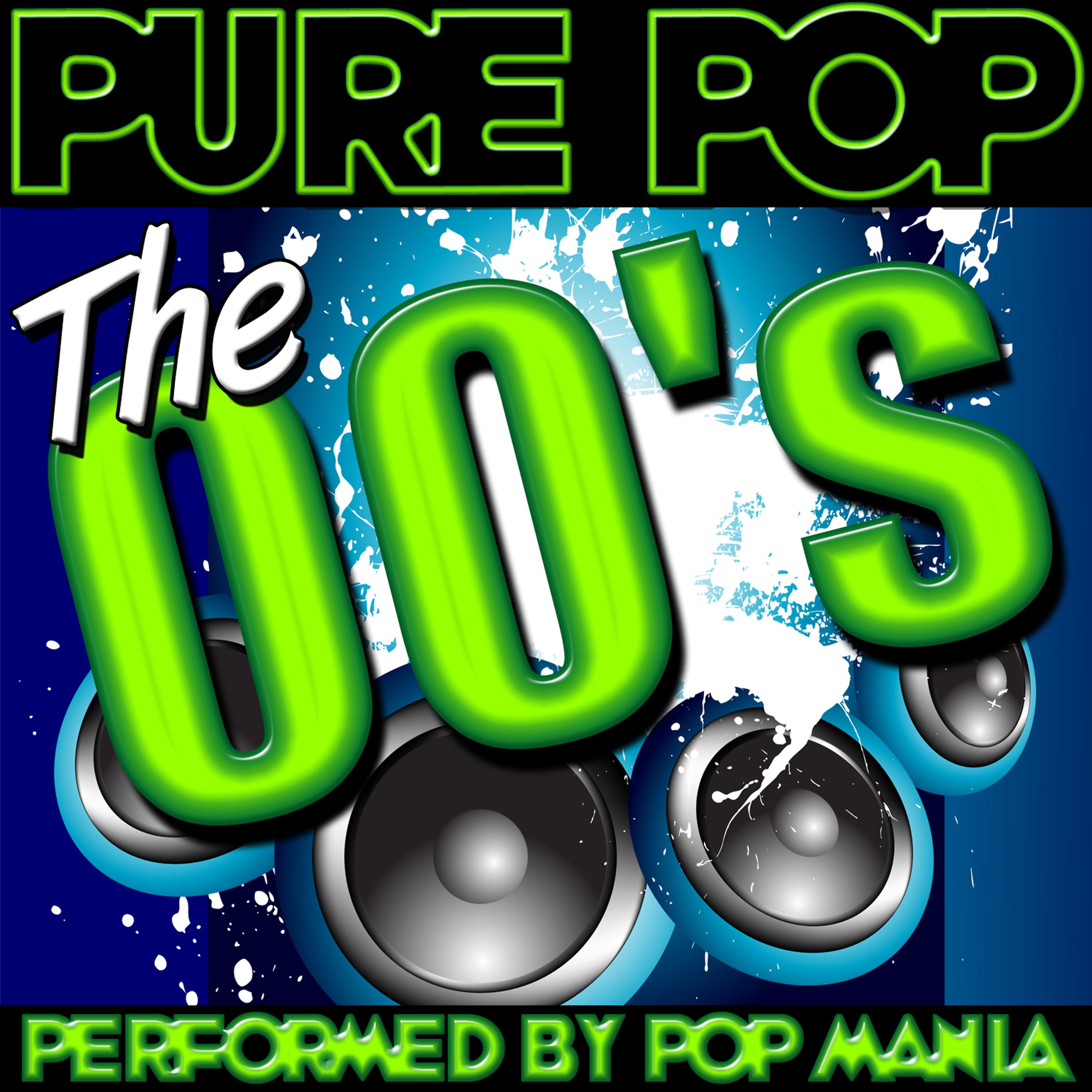 Постер альбома Pure Pop: The 00's