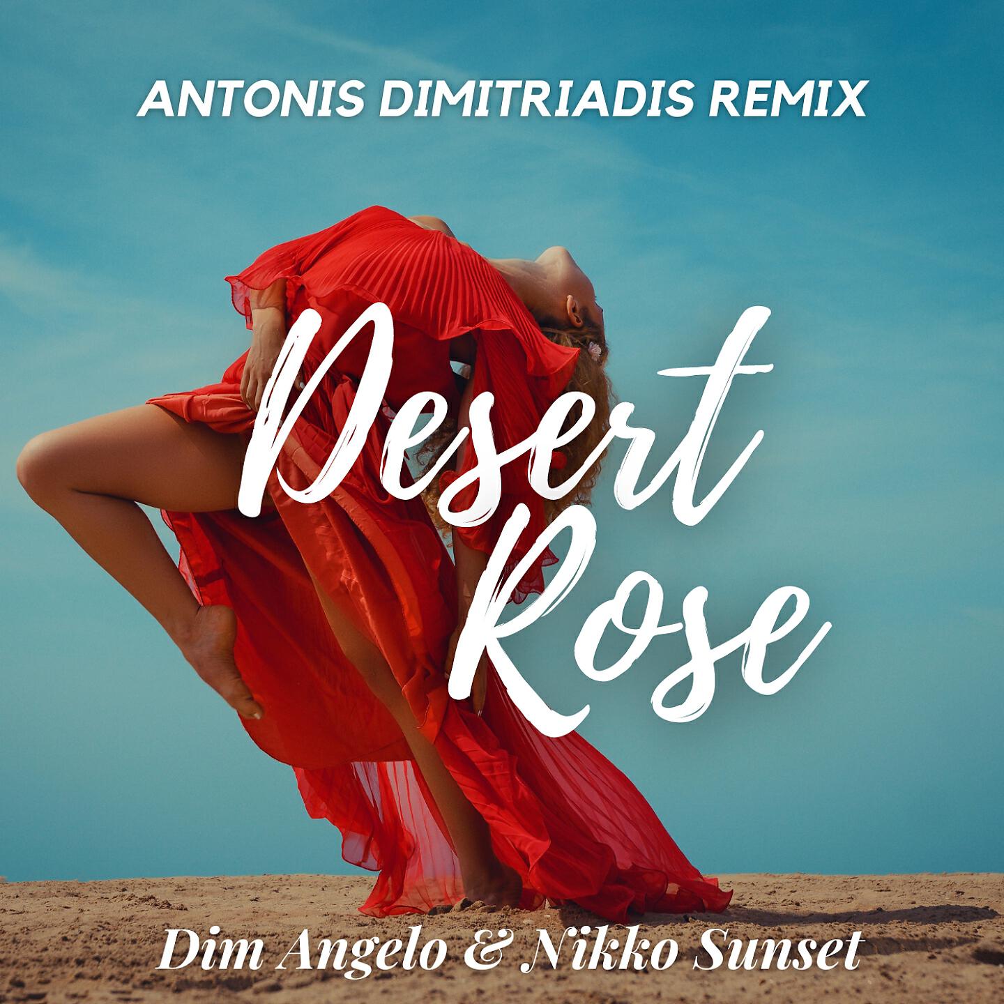 Dim Angelo - Desert Rose (Antonis Dimitriadis Remix)
