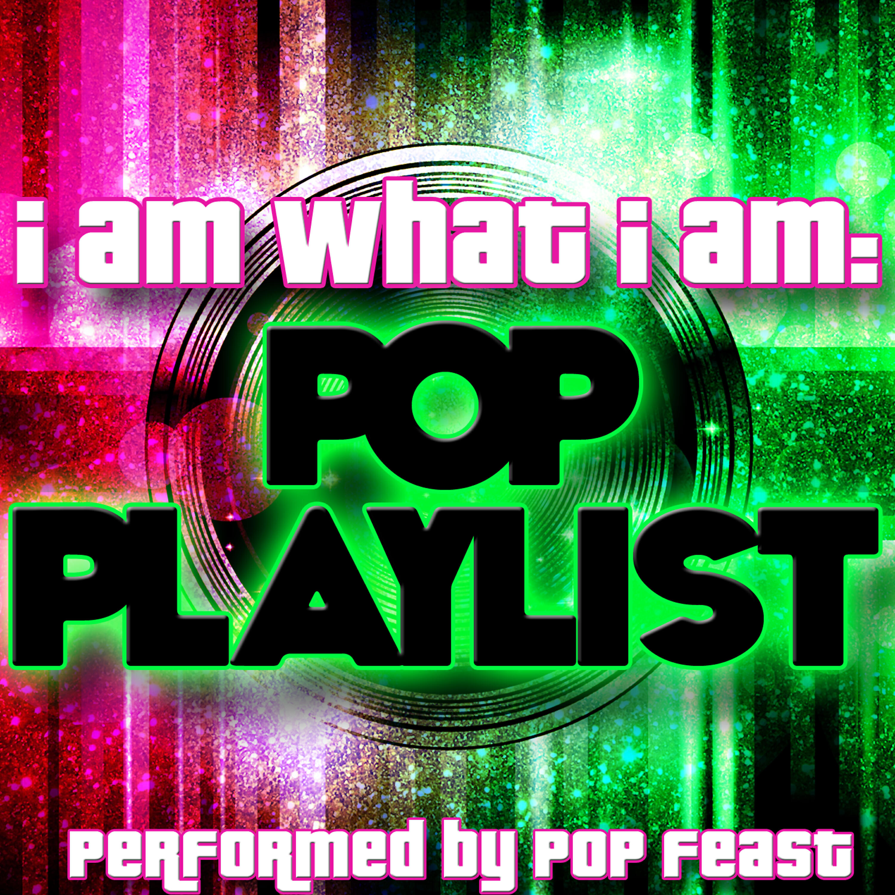 Pop Feast - I am What I Am