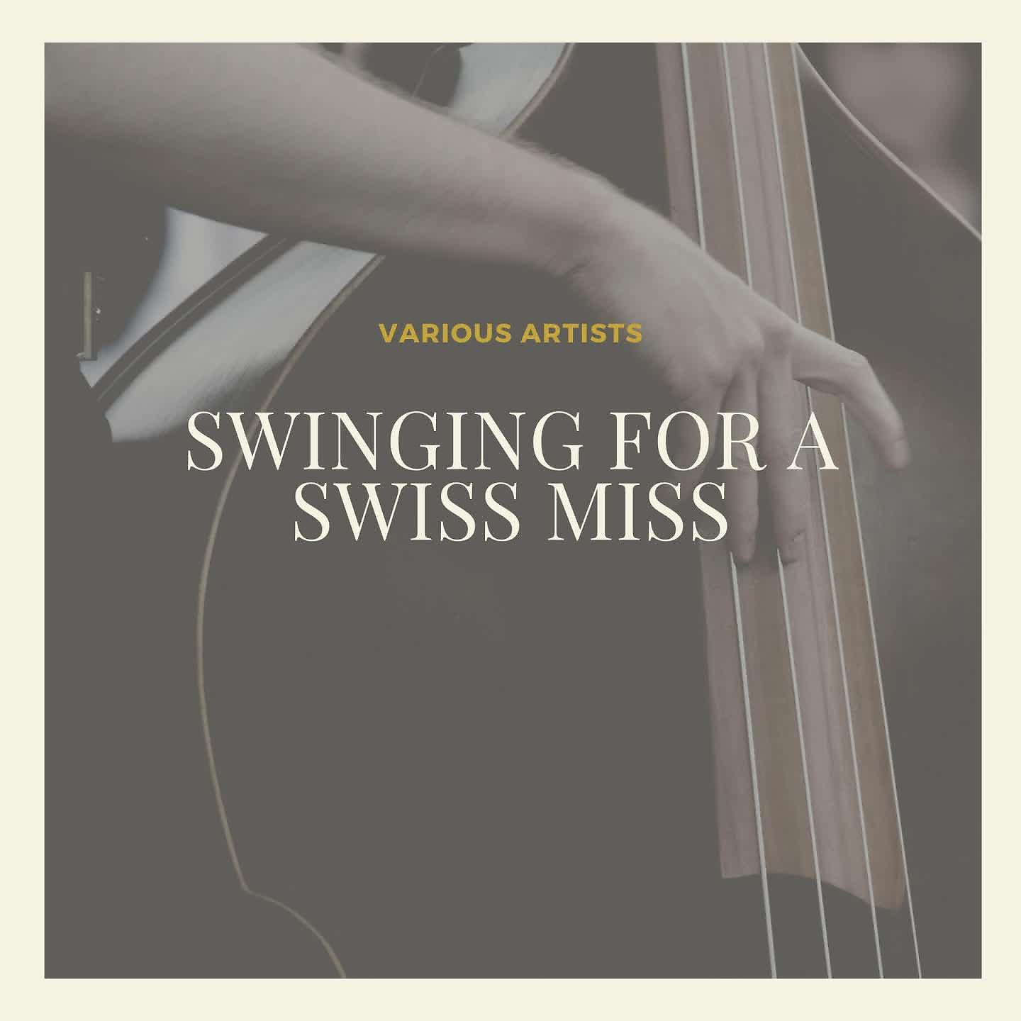Постер альбома Swinging for a Swiss Miss