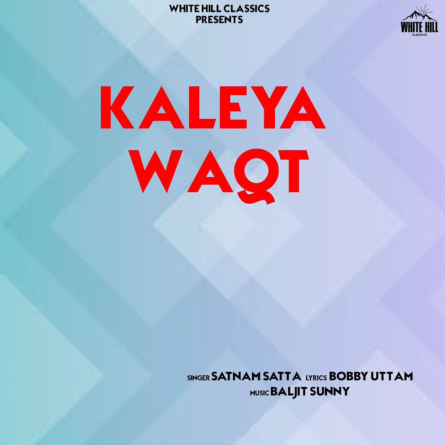Satnam Satta - Kaleya Waqt