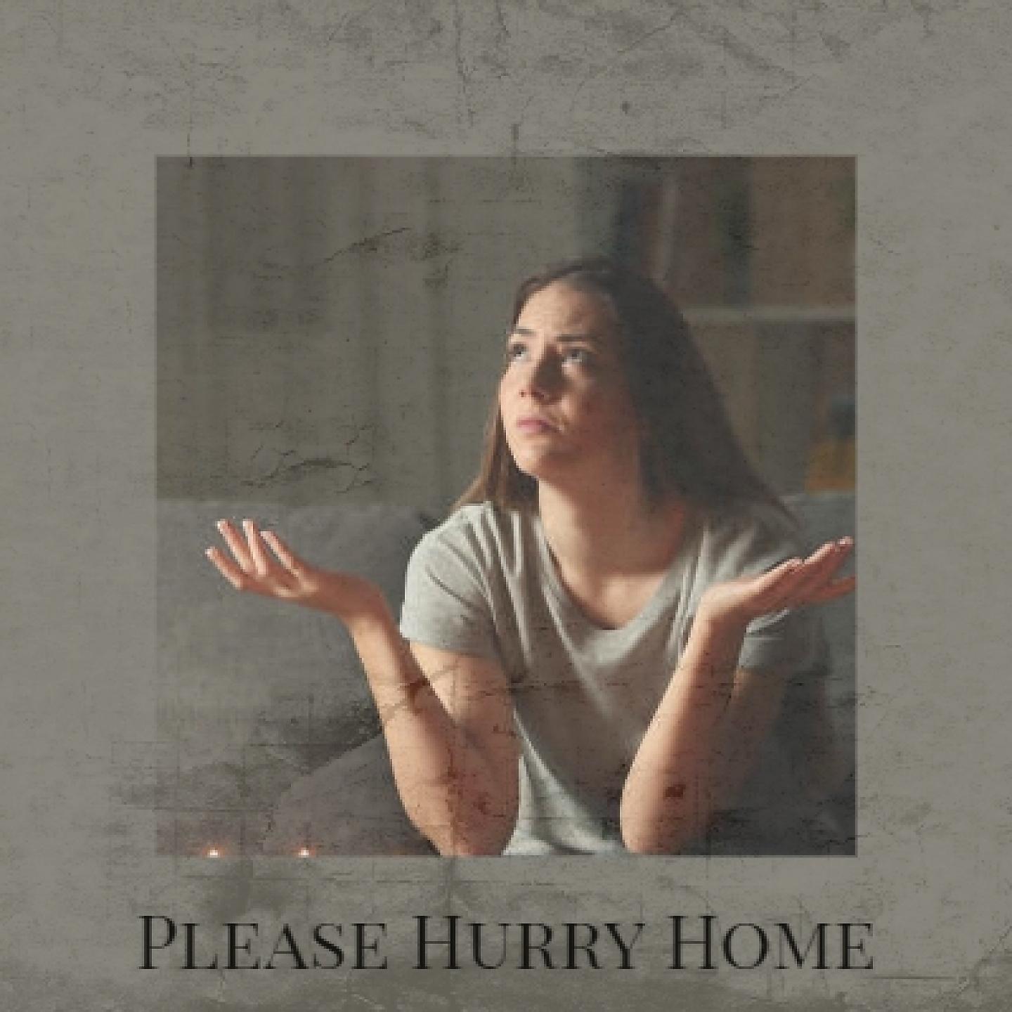 Постер альбома Please Hurry Home