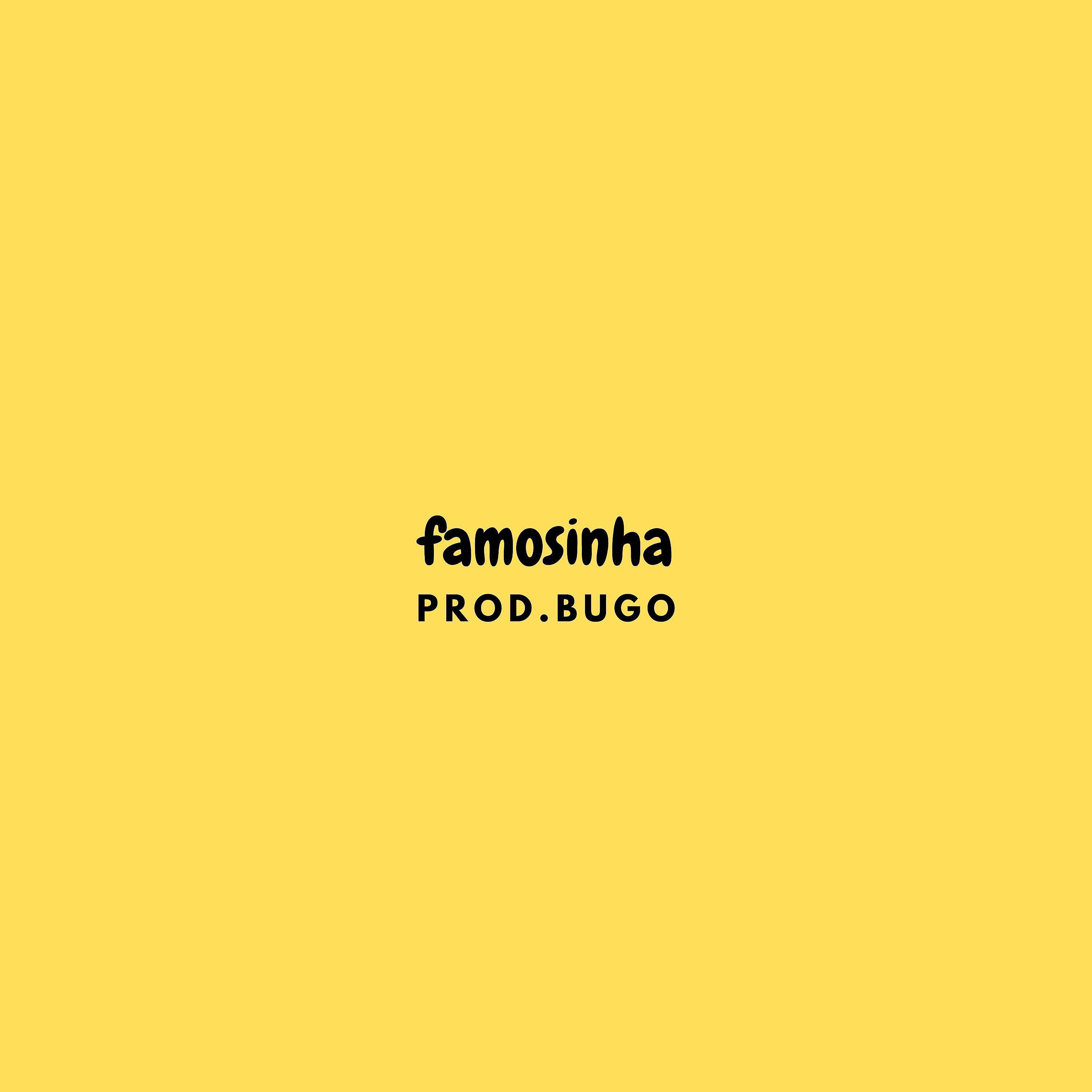Bugo - Famosinha