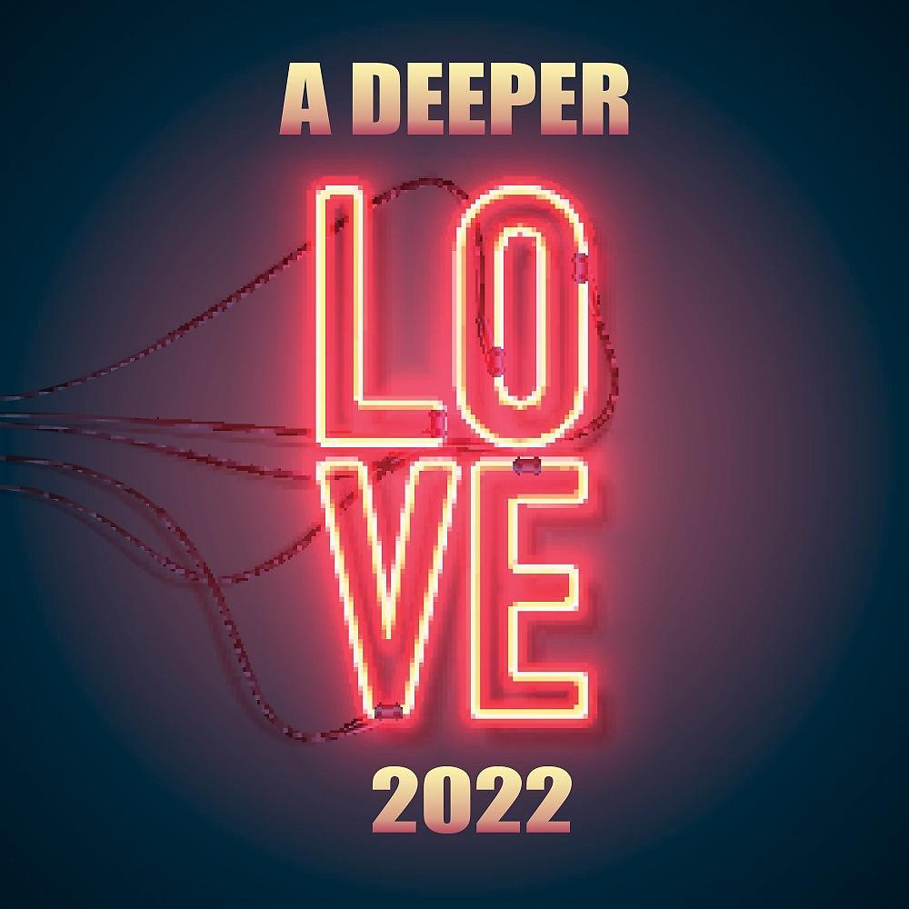 Постер альбома A Deeper Love 2022