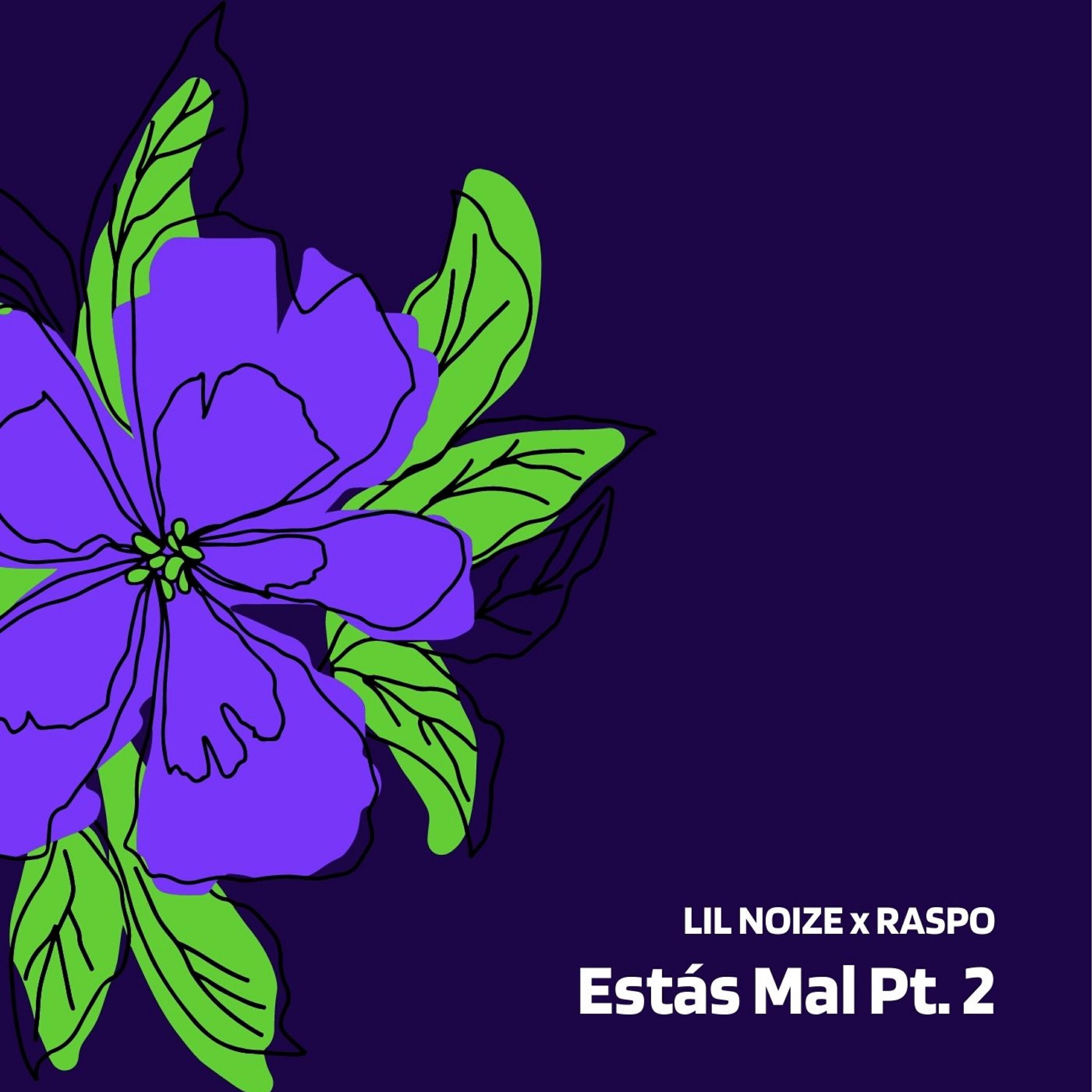 LIL NOIZE - Estás Mal Pt. 2