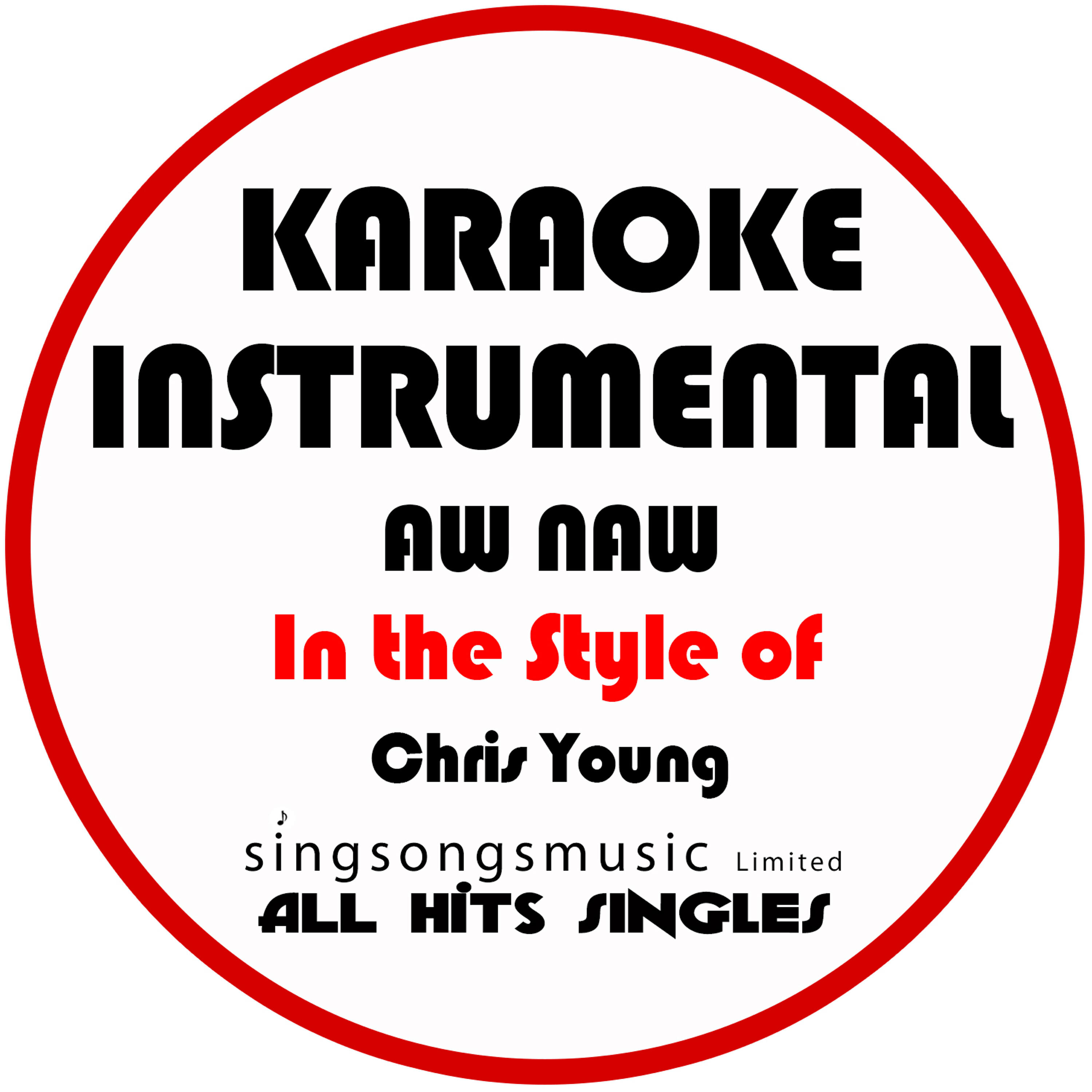 All Hits Singles - Aw Naw (In the Style of Chris Young) [Karaoke Instrumental Version]