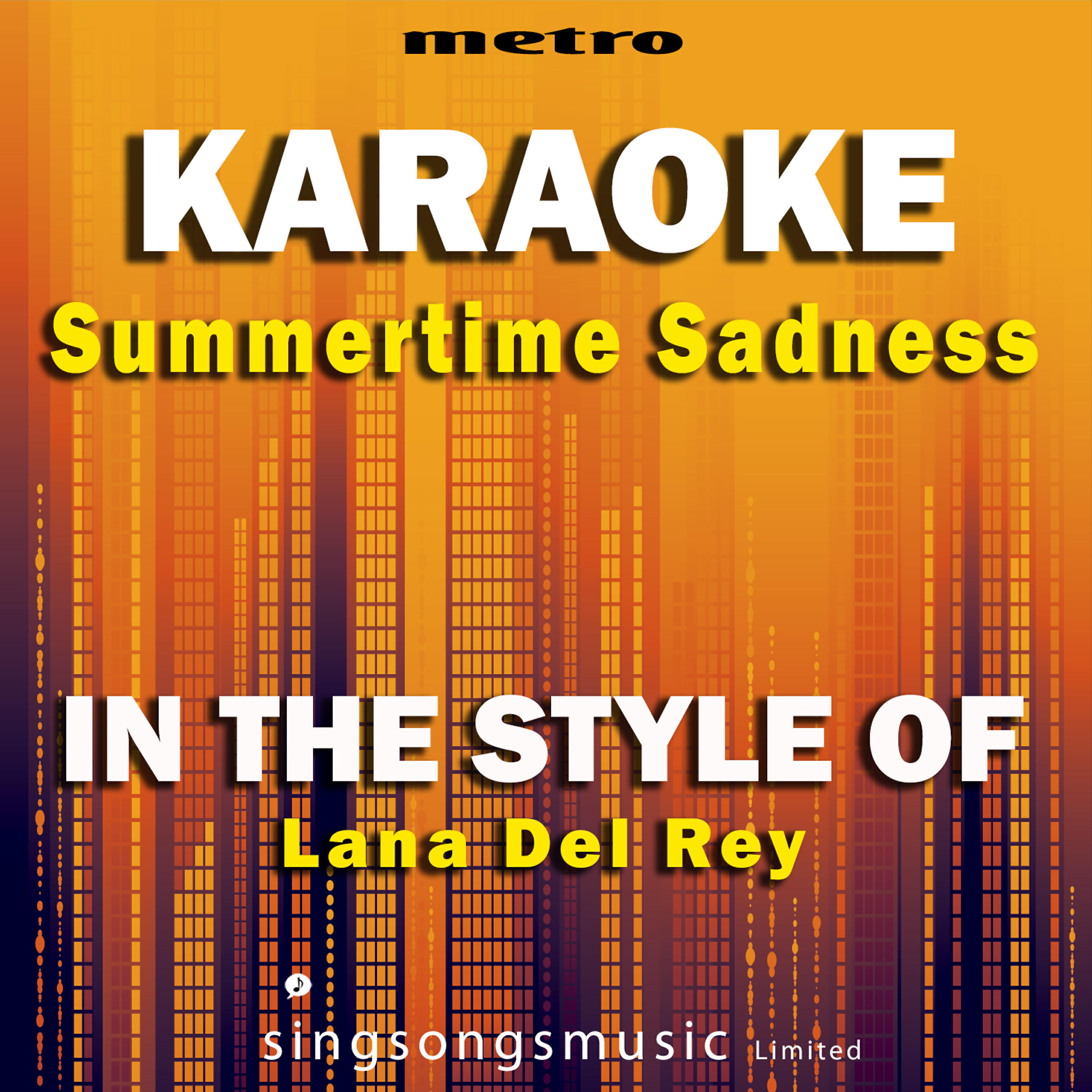 Metro Karaoke Singles - Summertime Sadness (In the Style of Lana Del Rey) [Karaoke Version]