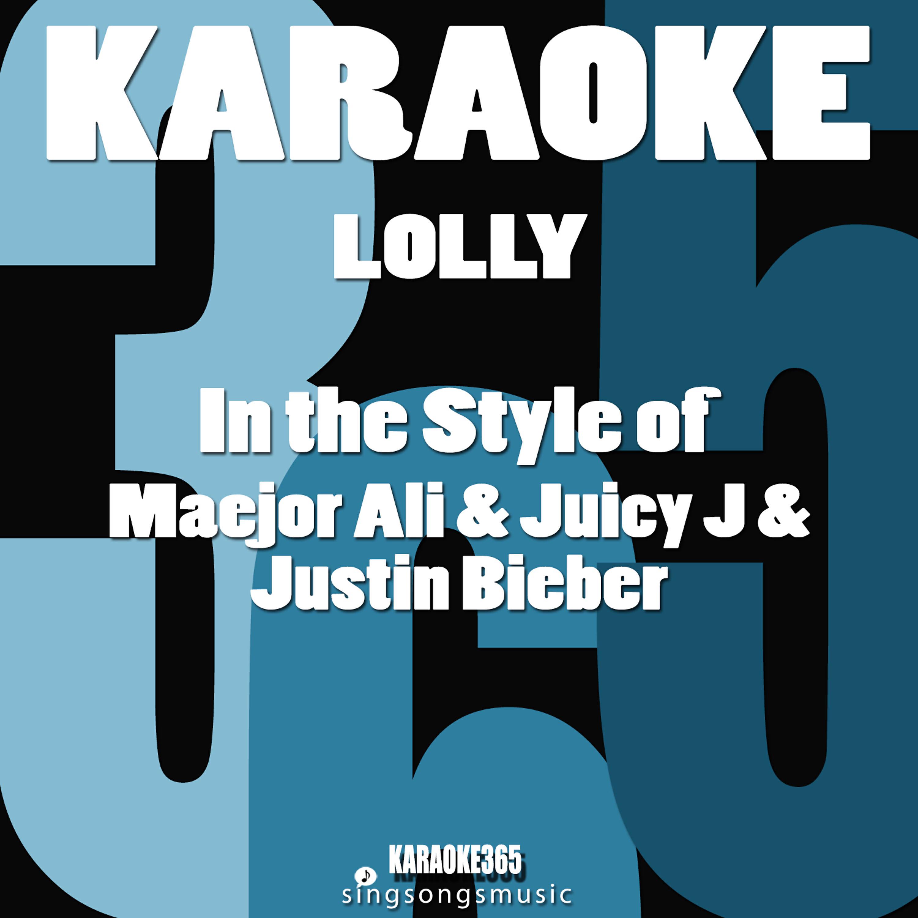 Karaoke 365 - Lolly (In the Style of Maejor Ali, Juicy J & Justin Bieber) [Karaoke Version]