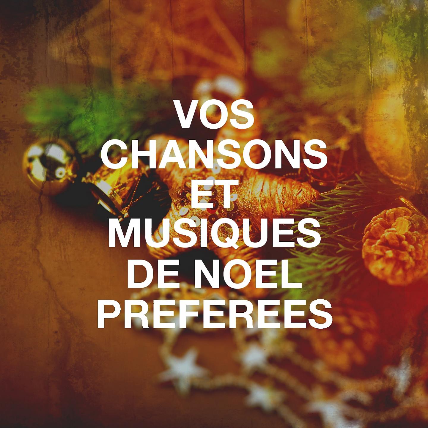 Постер альбома Vos chansons et musiques de Noël préférées