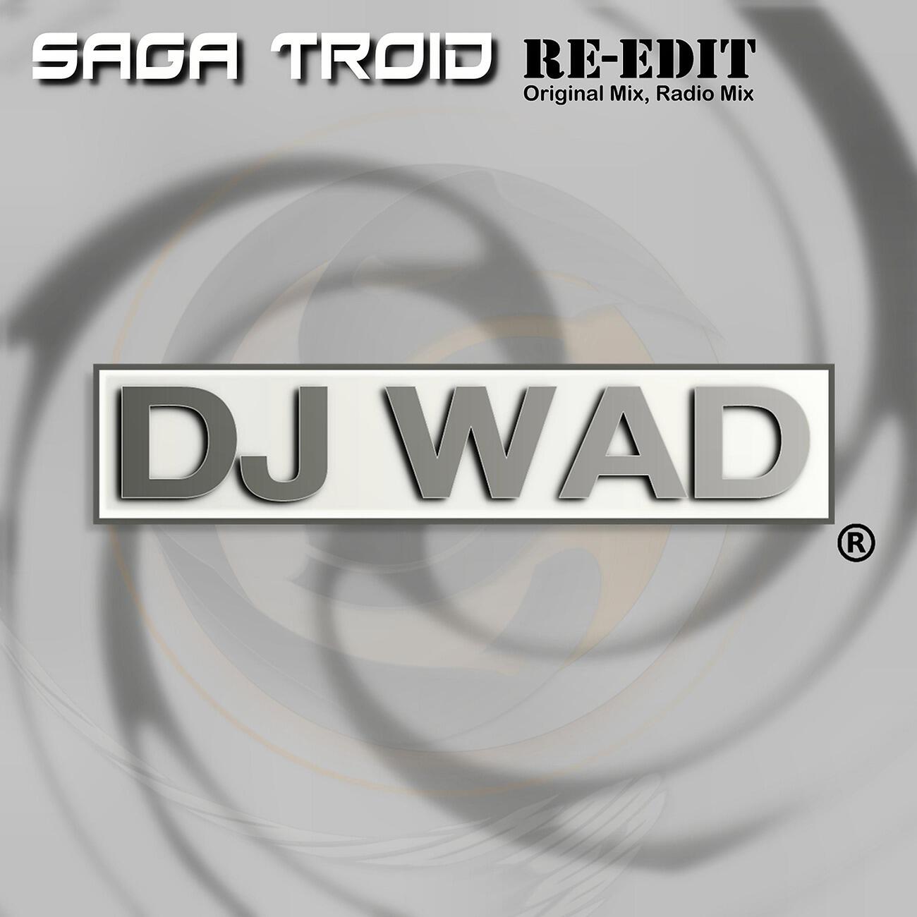 DJ WAD - Saga Troid Re-Edit (Original mix)