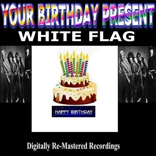 Постер альбома Your Birthday Present - White Flag