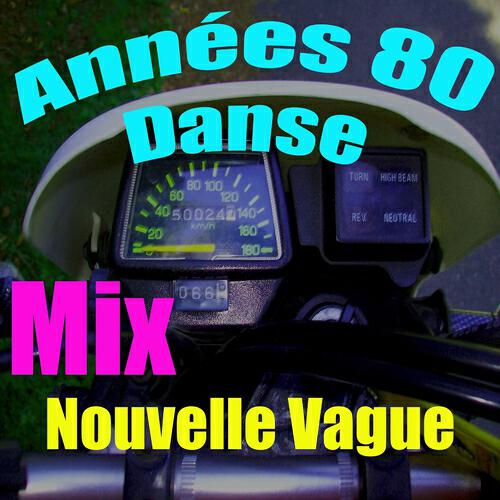 Nouvelle Vague - Années 80 danse (Mix)